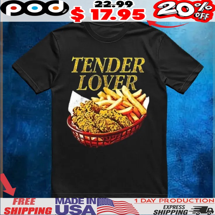 Chicken and french fire tender lover food t shirt 1 Chicken and french fire tender lover food t shirt