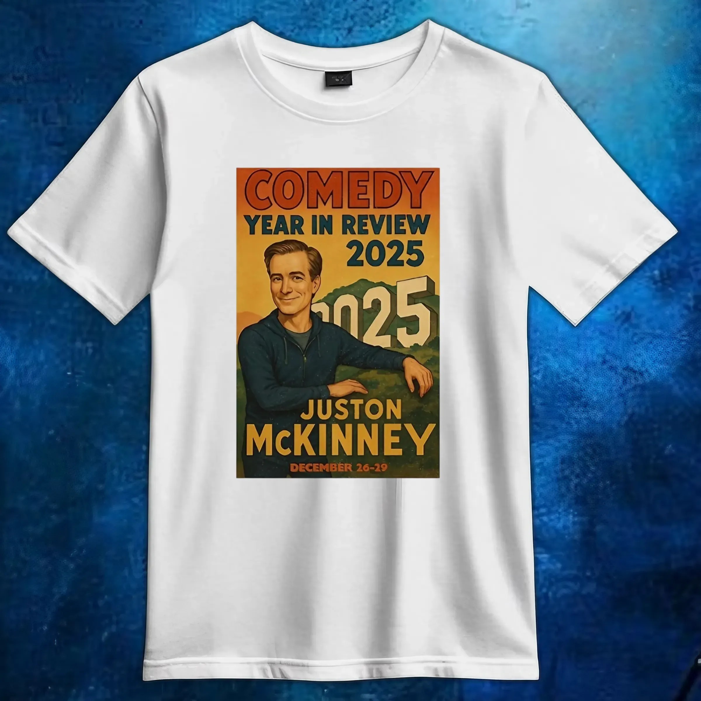 Comedy year in review 2025 Juston Mckinney t shirt 6 Comedy year in review 2025 Juston Mckinney t shirt