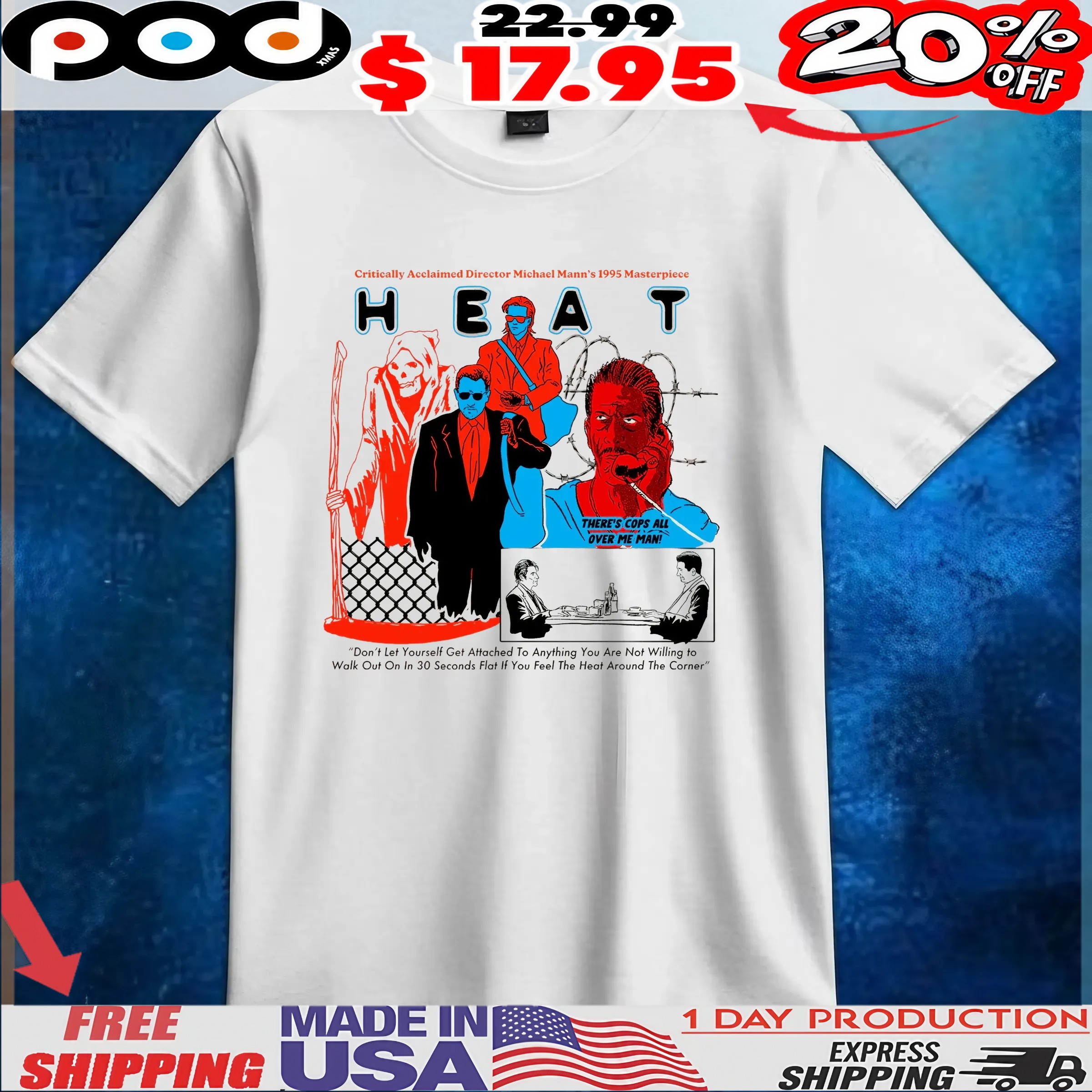 Critically Acclaimed Director Michael Mann's 1995 Masterpiece There's Cops All Over Me Man T Shirt 1 Critically Acclaimed Director Michael Mann's 1995 Masterpiece There's Cops All Over Me Man T Shirt