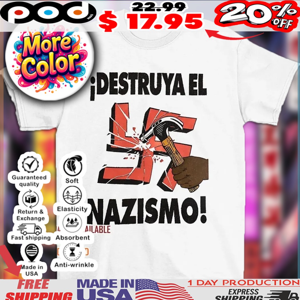 Destruya el nazismo shirt