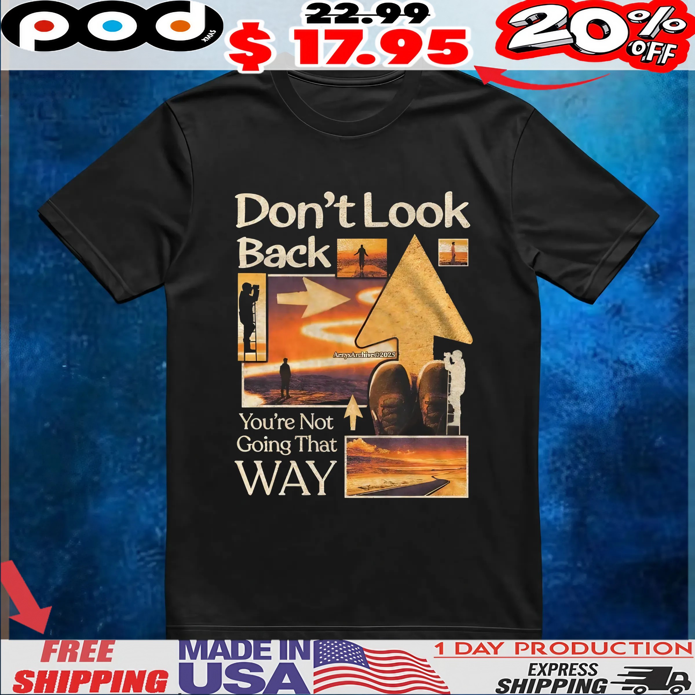 Don't Look Back You're Not Going That Way Graphic Design T Shirt 1 Don't Look Back You're Not Going That Way Graphic Design T Shirt