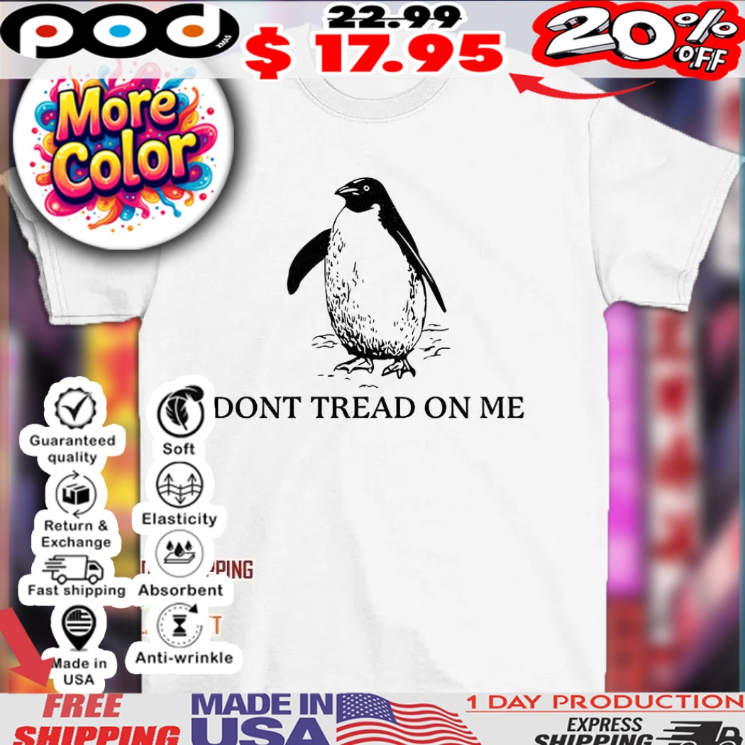 Don’t tread on me pingouin 2025 shirt
