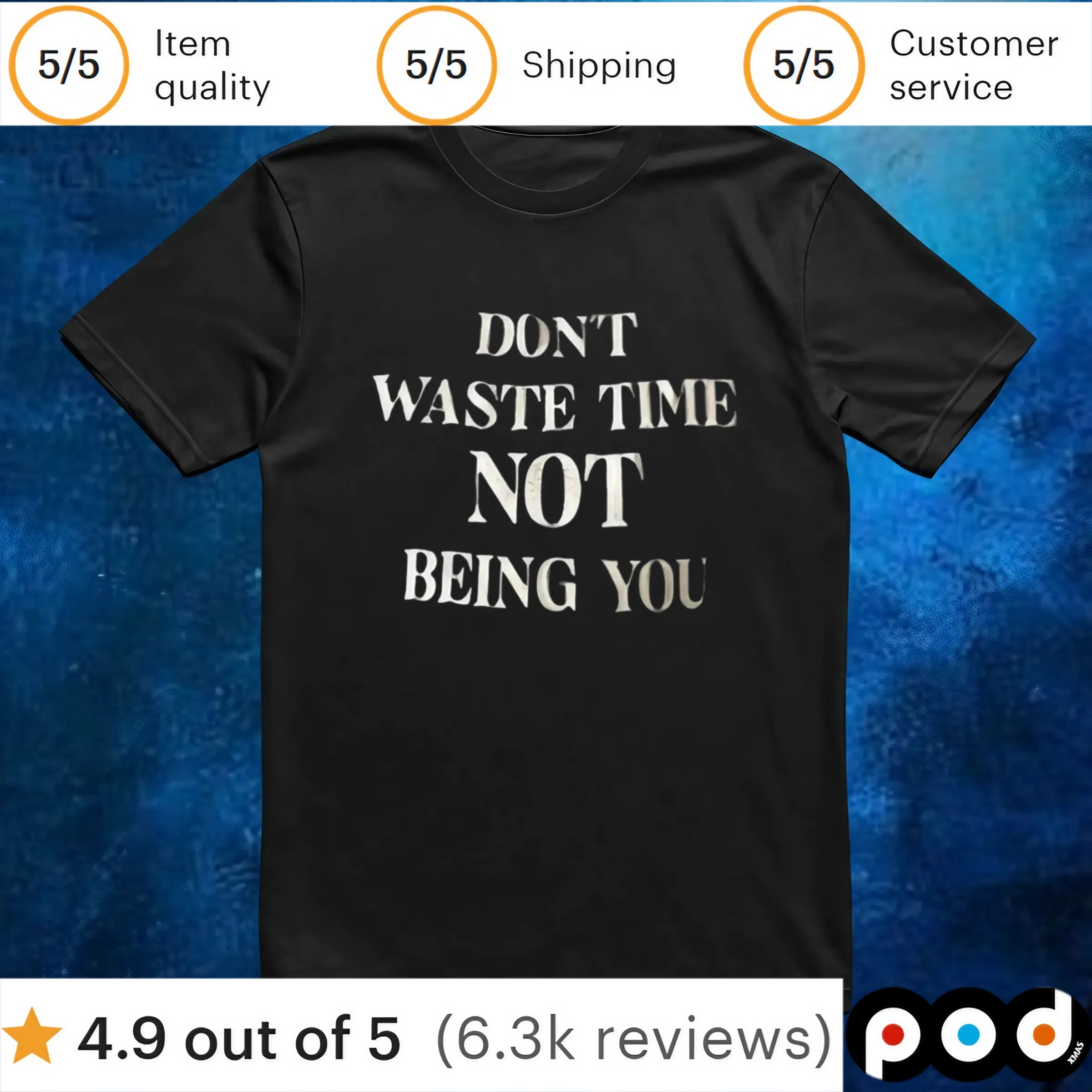 Don’t waste time not being you t shirt
