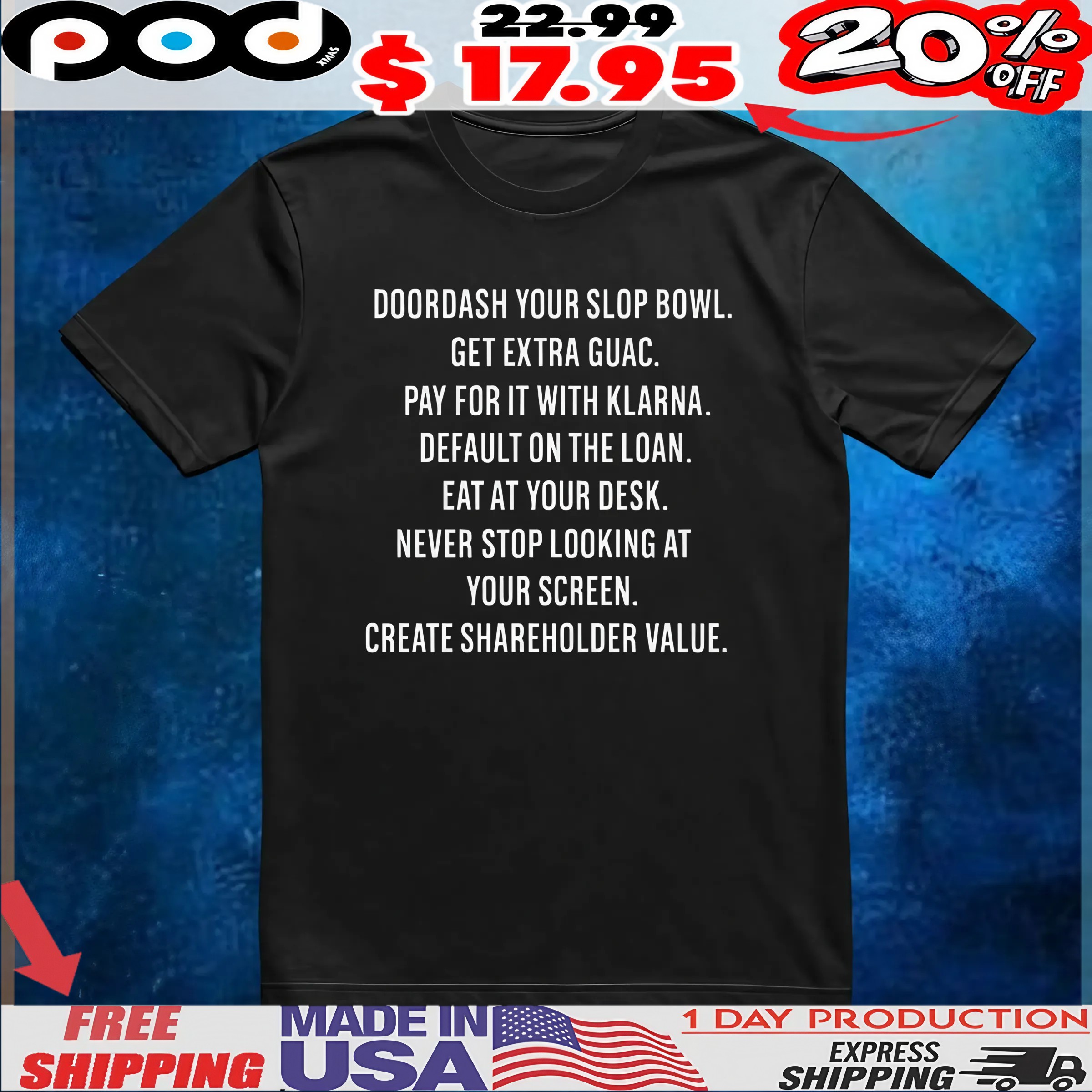 Doordash Your Slop Bowl Get Extra Guac Pay For It With Klarna Default On The Loan Eat At Your Desk Never Stop Looking At Your Screen Create Shareholder Value T Shirt 1 Doordash Your Slop Bowl Get Extra Guac Pay For It With Klarna Default On The Loan Eat At Your Desk Never Stop Looking At Your Screen Create Shareholder Value T Shirt