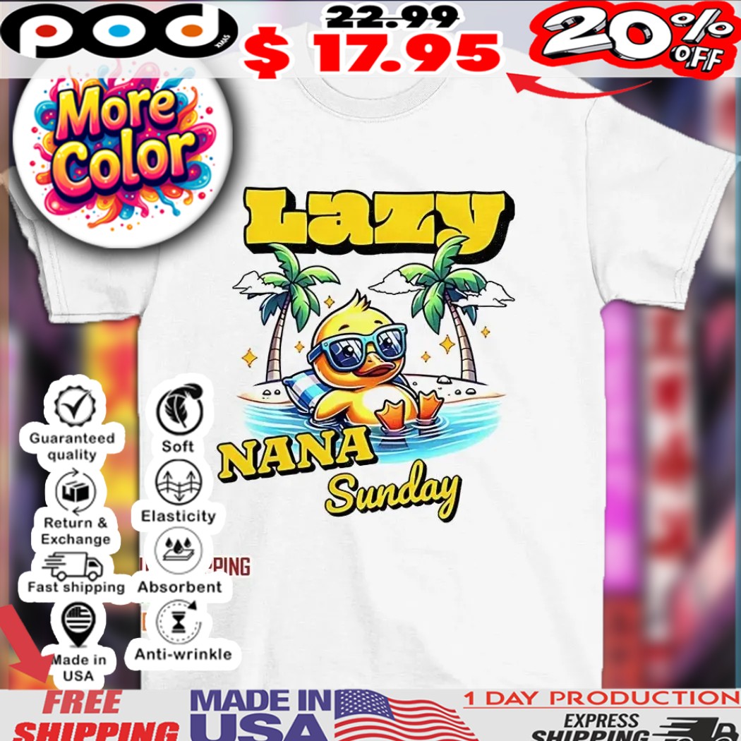 Duck lazy nana sunday 2025 shirt