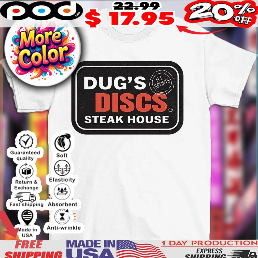 Dug’s discs steak house shirt