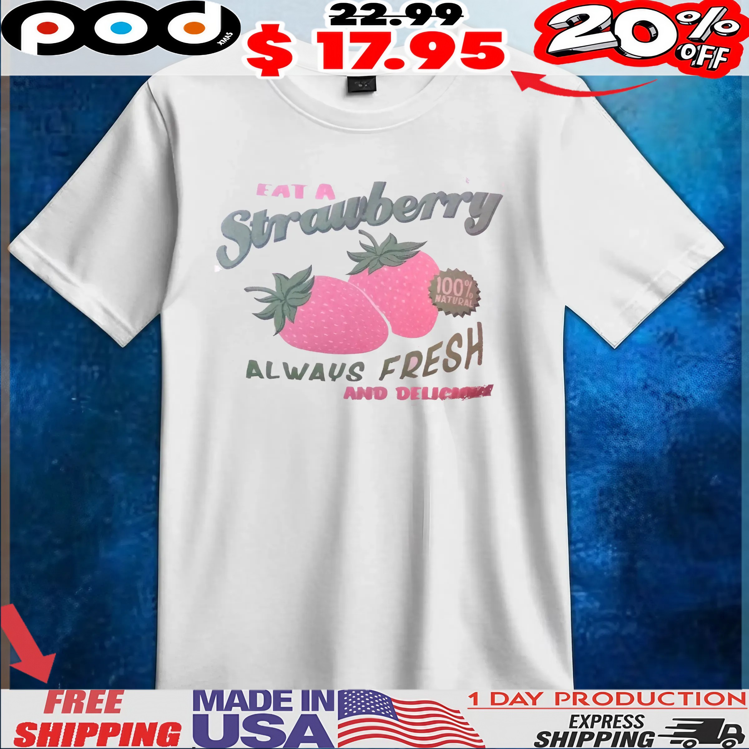 Eat Strawberry Natural Always Fresh And Delicious T Shirt 6 Eat Strawberry Natural Always Fresh And Delicious T Shirt