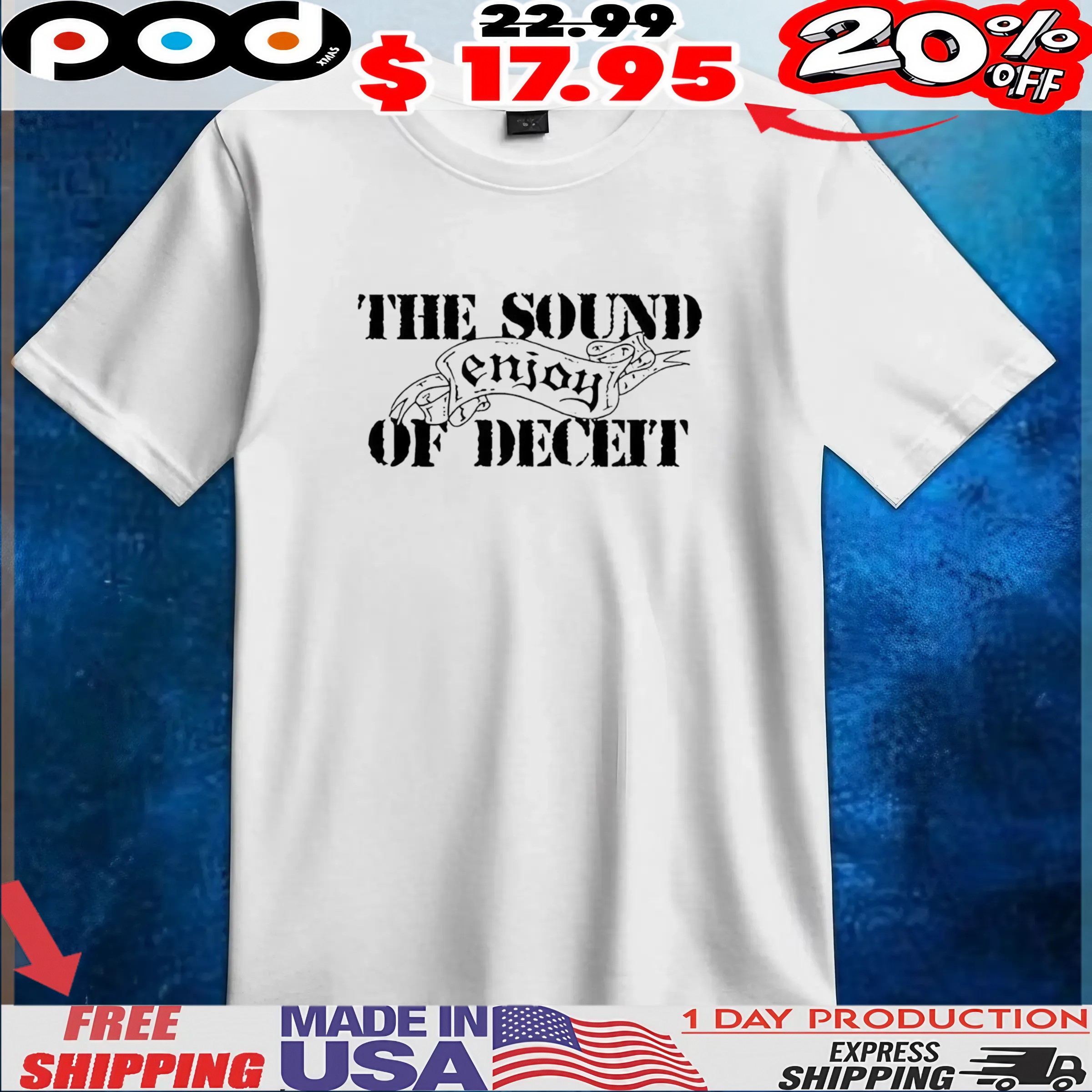 Enjoy the sound of deceit t shirt 6 Enjoy the sound of deceit t shirt