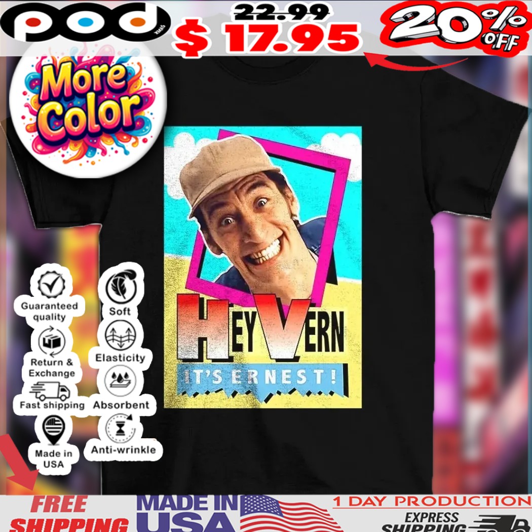 Ernest P Worrell hey vern it’s ernest funny shirt