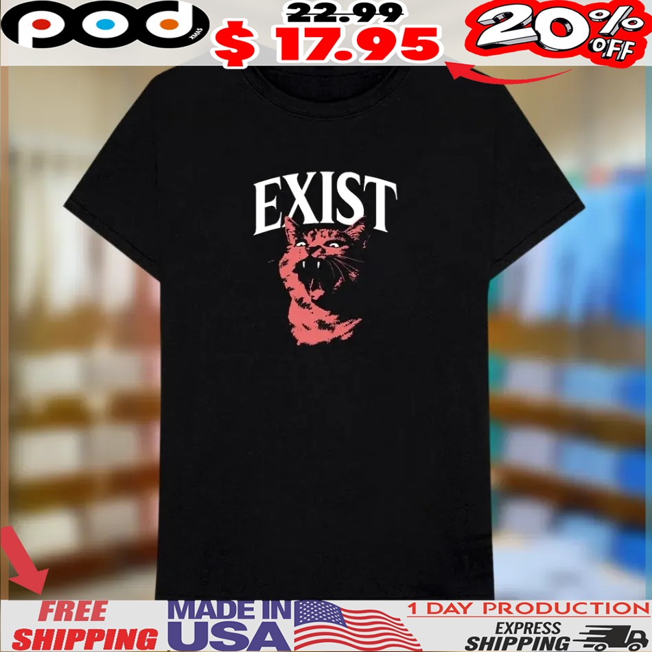 Exist Cat Shirt