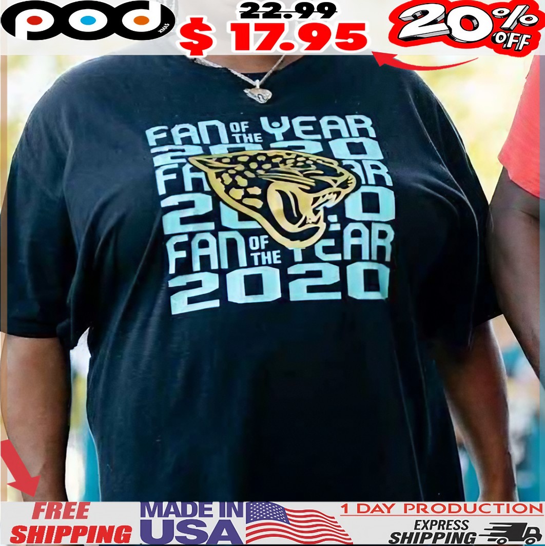 Fan Of The Year 2020 Jacksonville Jaguars T Shirt