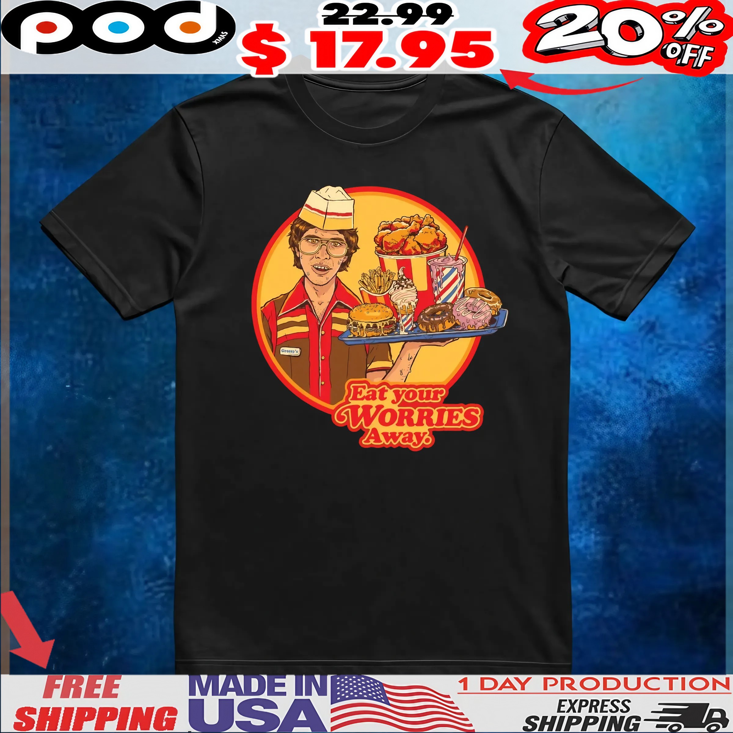 Fast Food Eat Your Worries Away T Shirt 6 Fast Food Eat Your Worries Away T Shirt