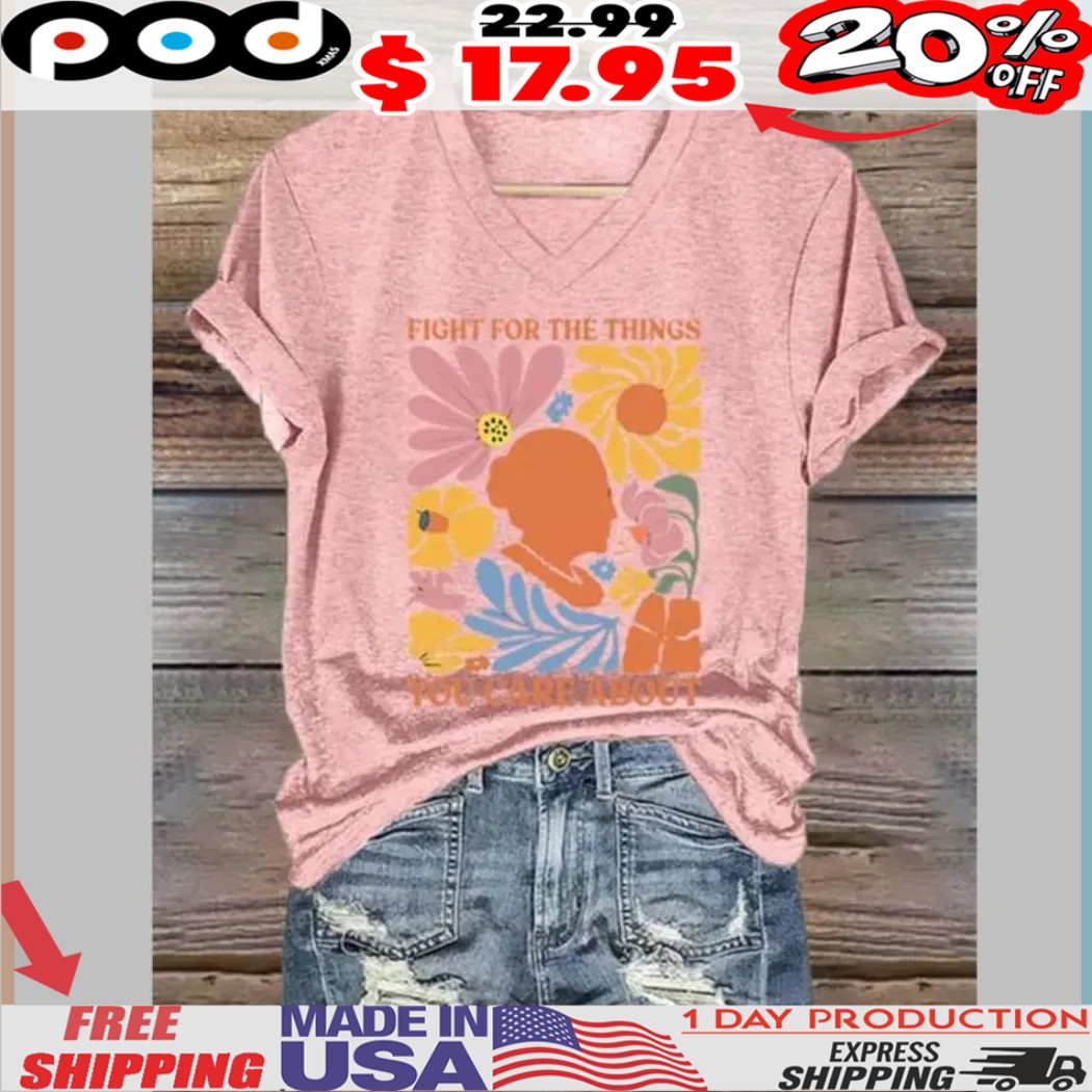 Fight For The Things You Care About Wildflower Shirt 1 Fight For The Things You Care About Wildflower Shirt