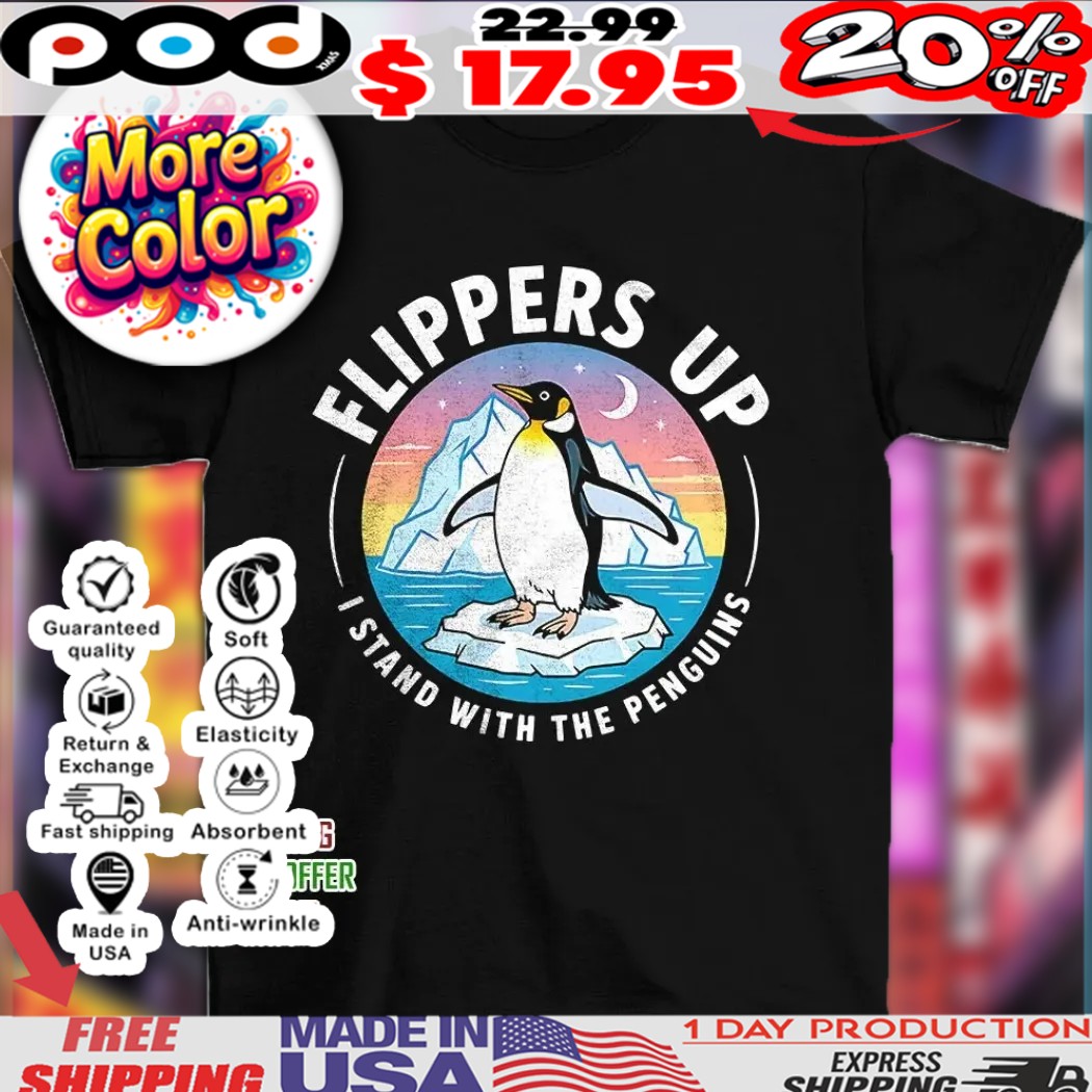 Flippers up I stand with the penguins 2025 shirt