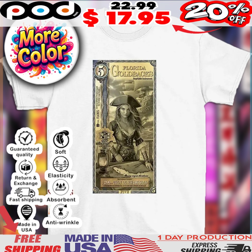 Florida Goldbacks negotiable instrument shirt 1 Florida Goldbacks negotiable instrument shirt