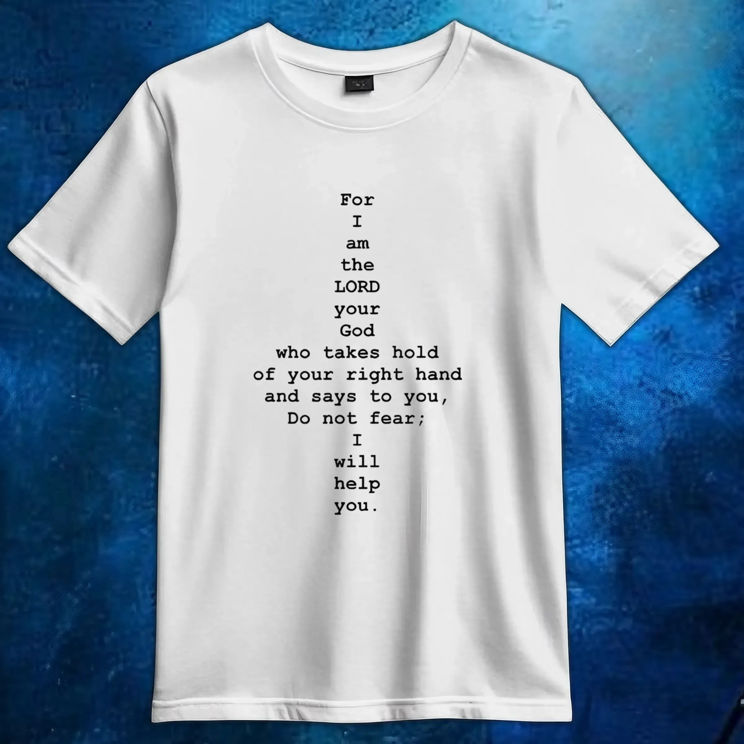For I am the lord your God t shirt