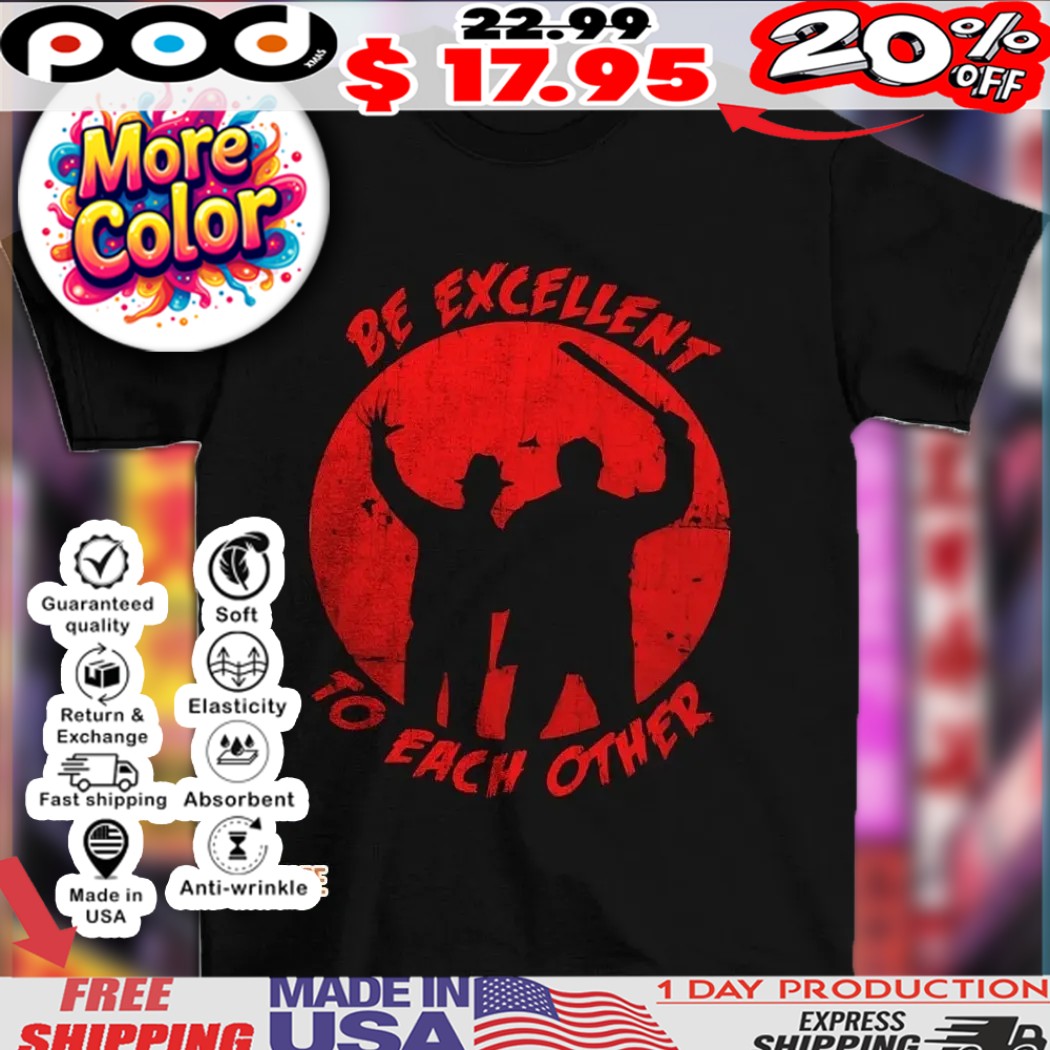 Freddy Krueger and Jason Voorhees be excellent to each other shirt