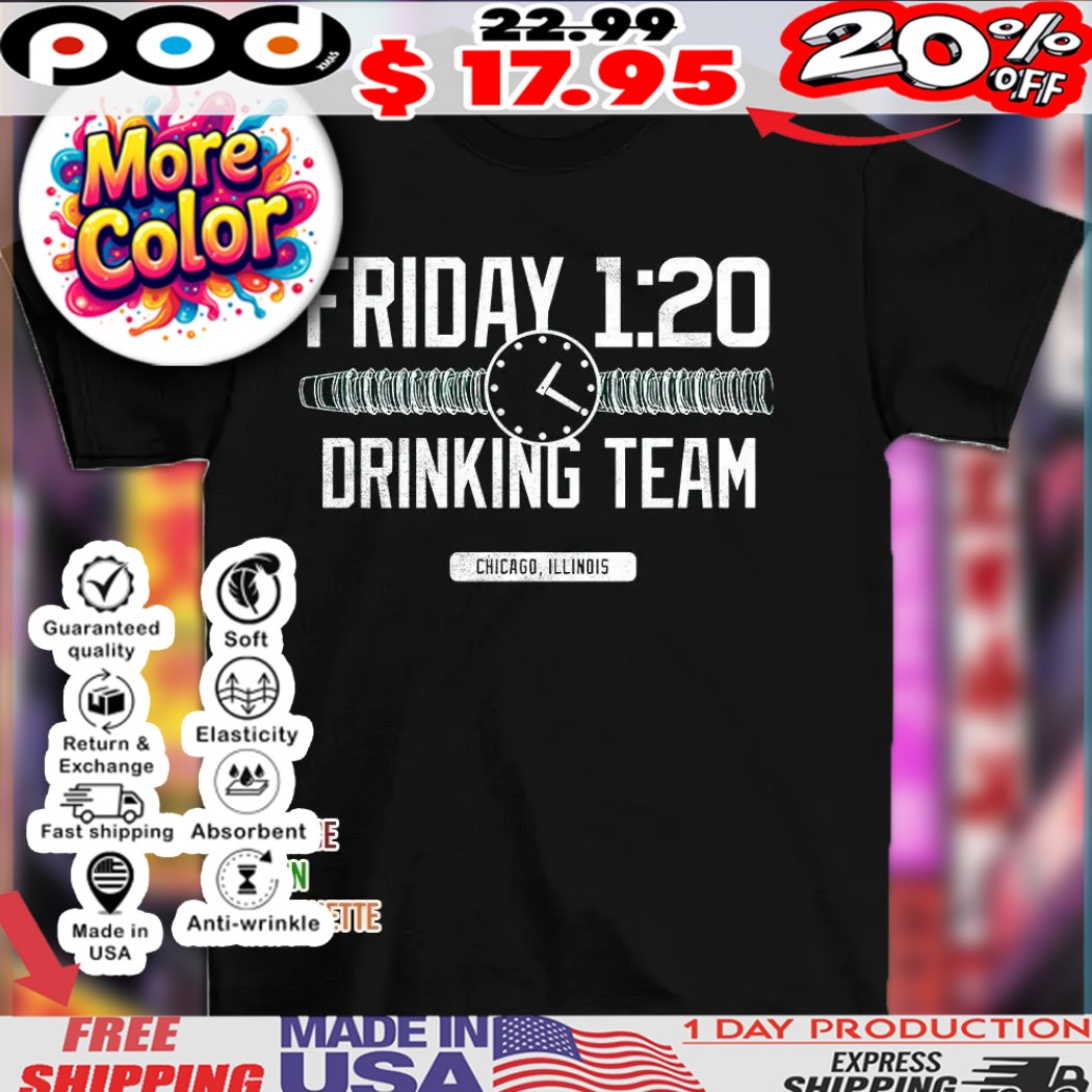 Friday 1 20 drinking team watches shirt