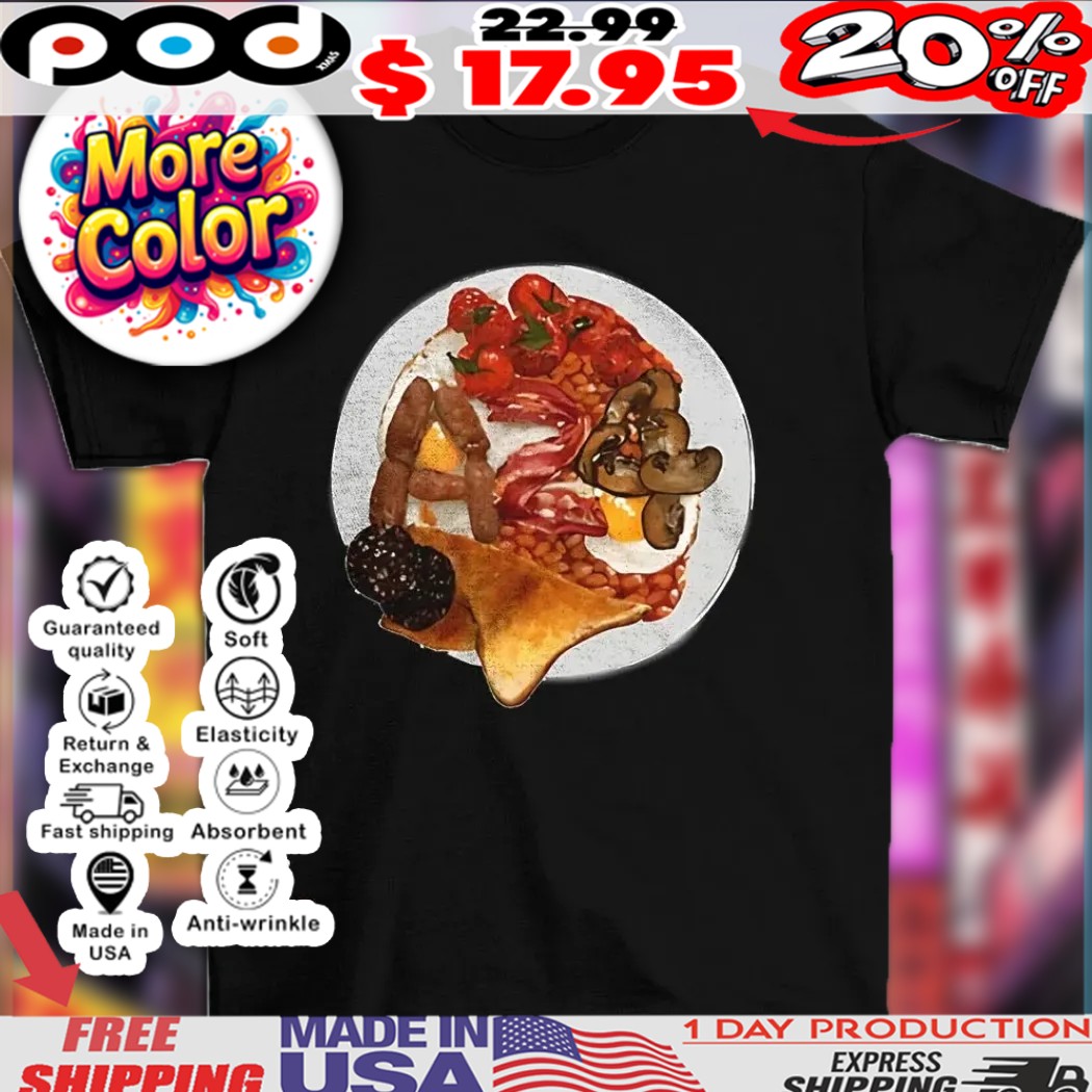 Full english breakfast 2025 shirt