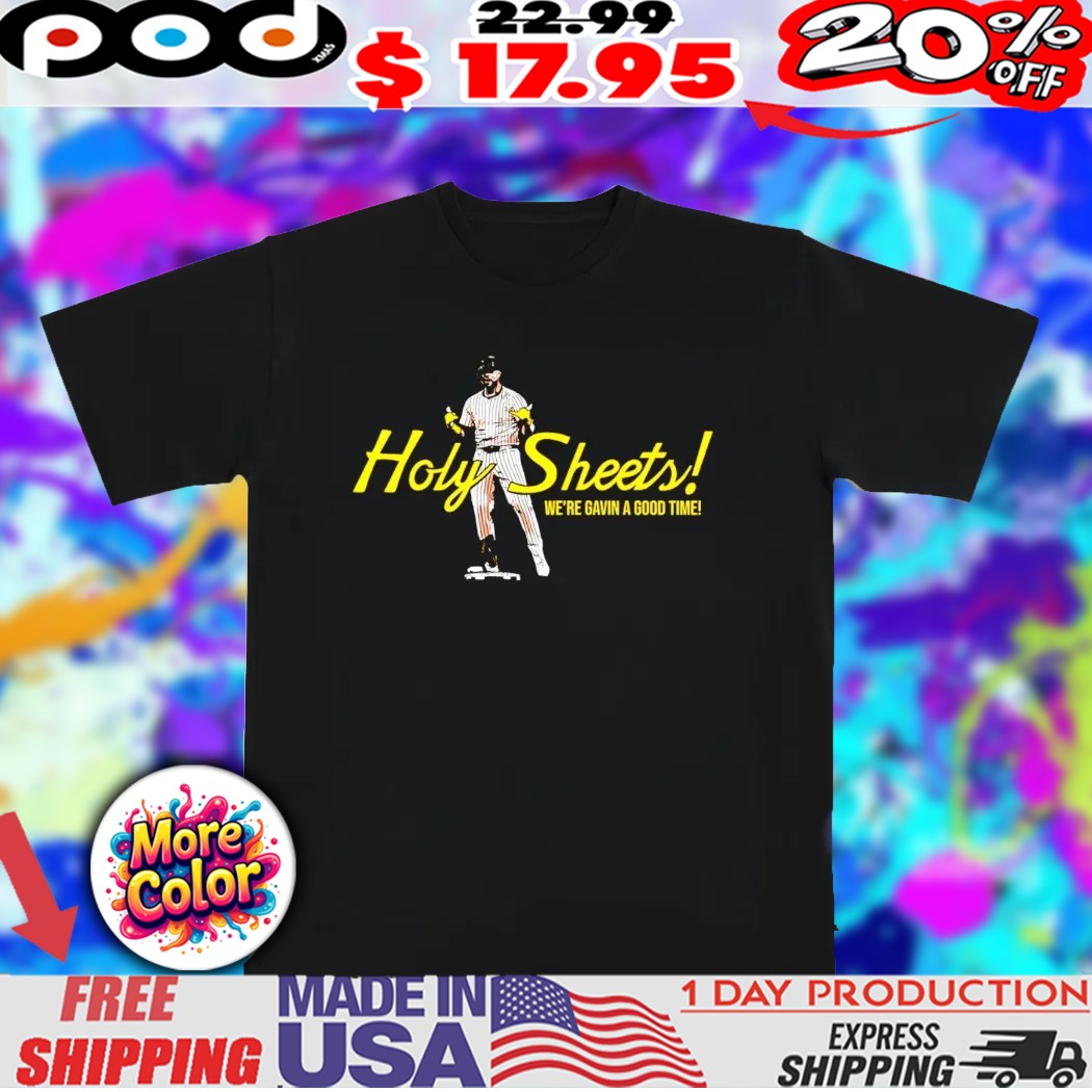 Gavin Sheets Holy Sheets we’re gavin a good time shirt