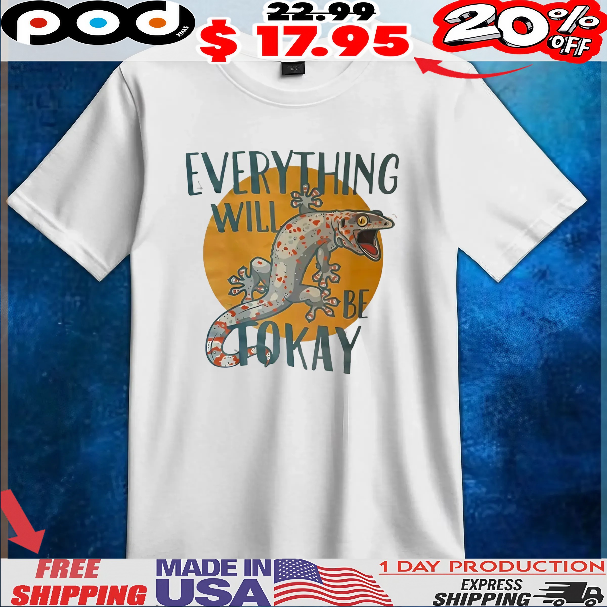 Gecko Everything Will Be Tokay T Shirt 6 Gecko Everything Will Be Tokay T Shirt