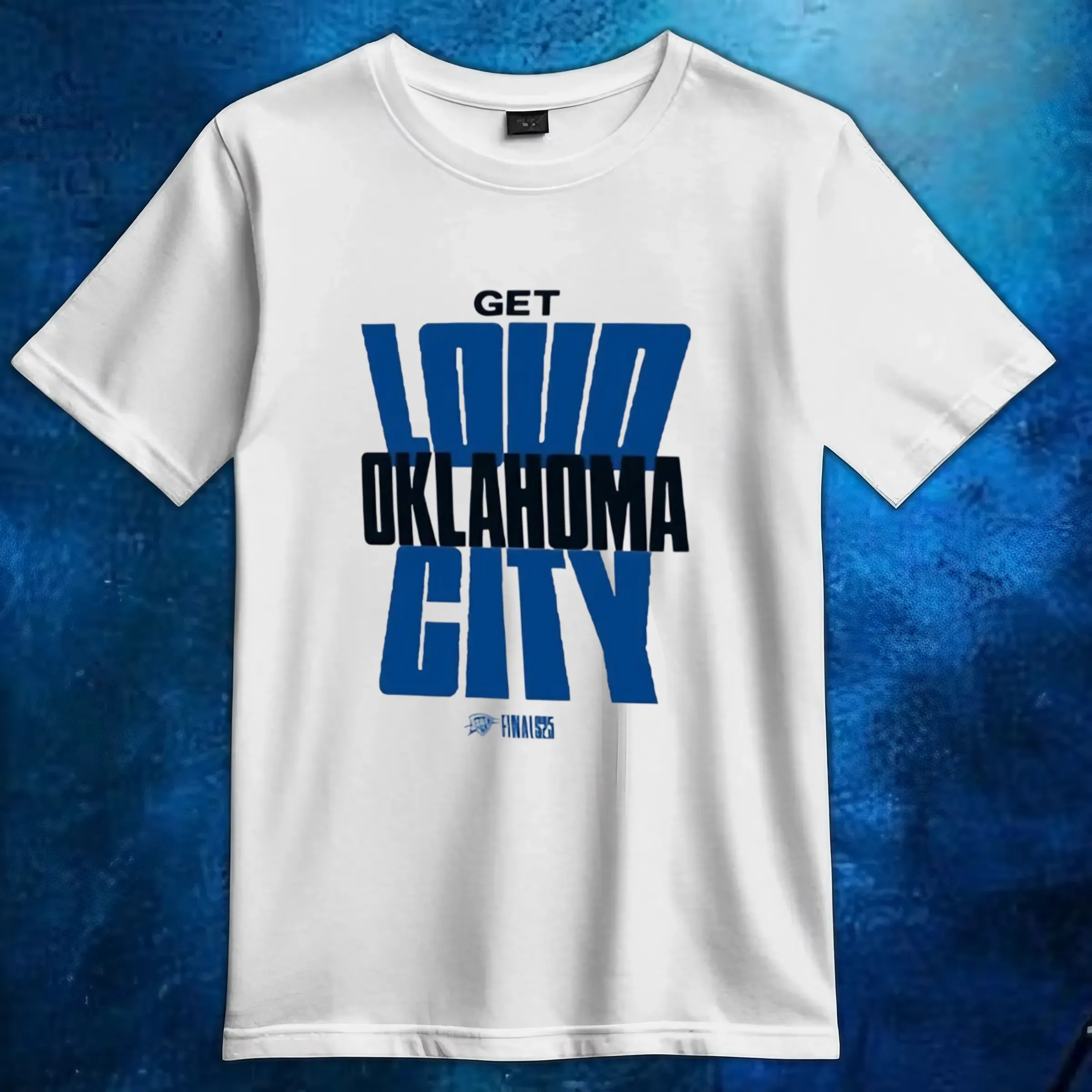 Get Loud Oklahoma City 2025 Nba Finals T Shirt