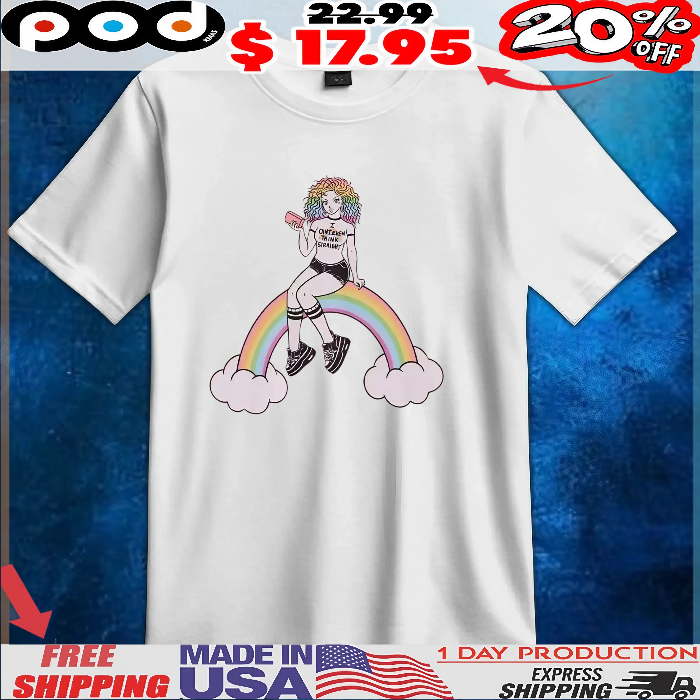 Girl Can't Even Think Straight Rainbow T Shirt