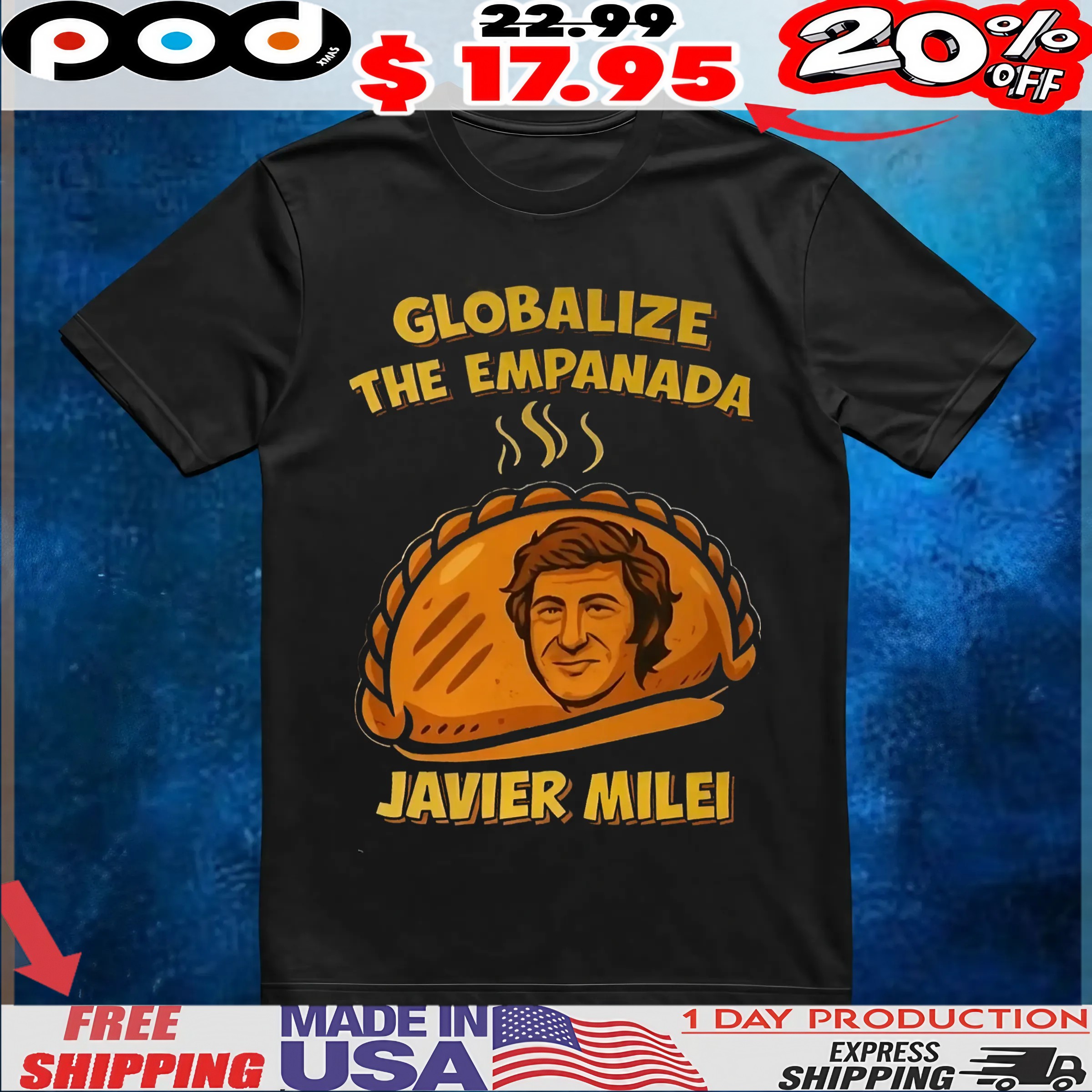 Globalize The Empanada Javier Milei T Shirt