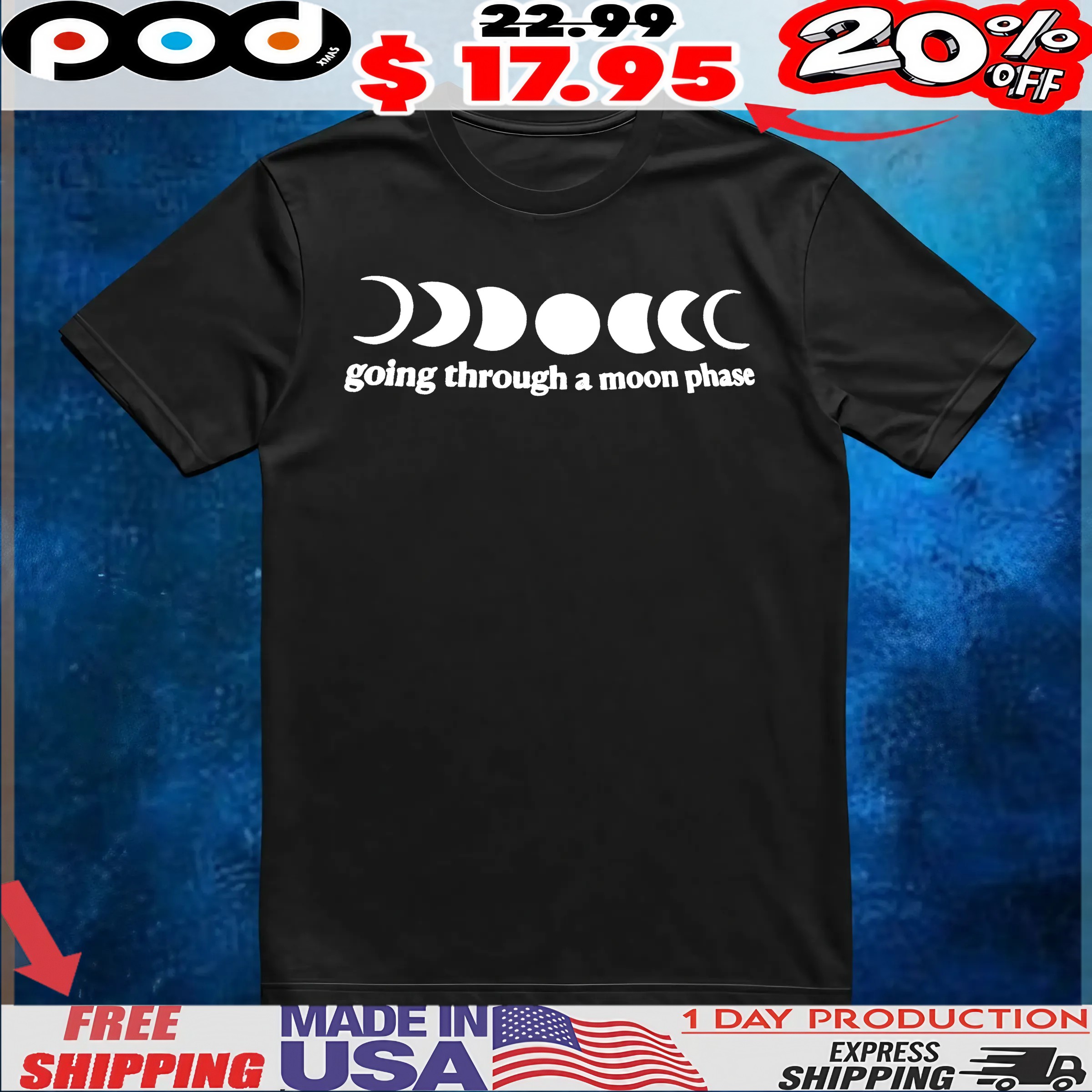 Going Through A Moon Phase T Shirt 6 Going Through A Moon Phase T Shirt