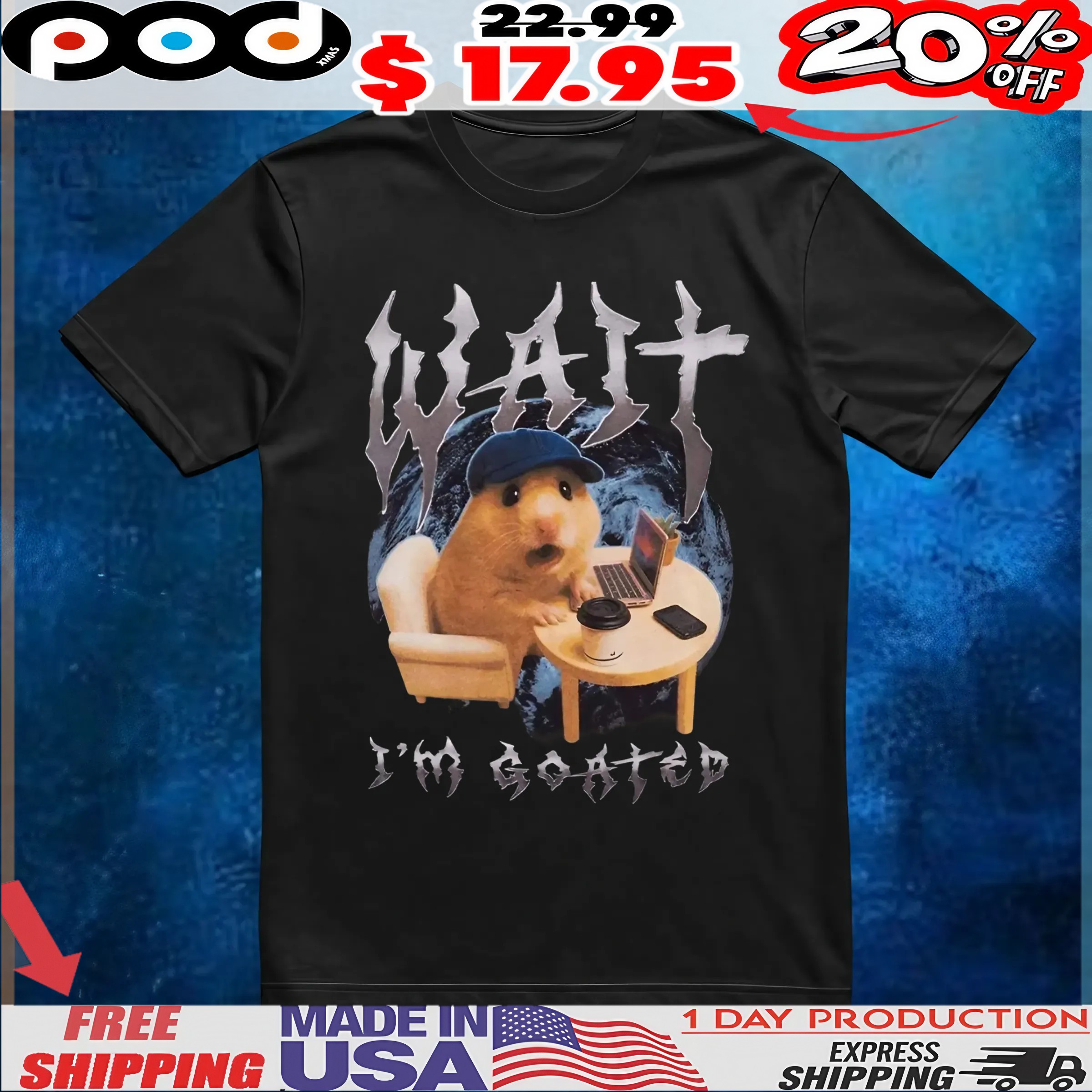 Hamster Wait I'm Goated T-Shirt 1 Hamster Wait I'm Goated T-Shirt