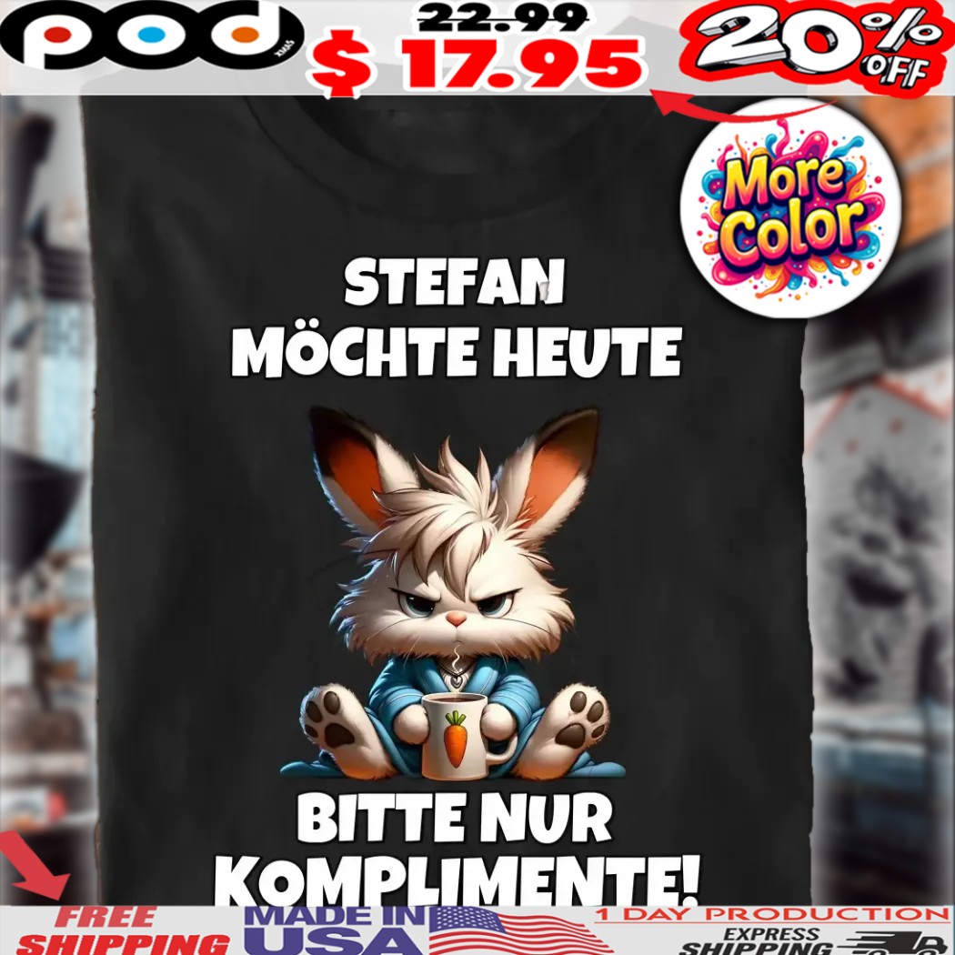 Hase Sabine Möchte Heute Bitte Nur Komplimente Shirt