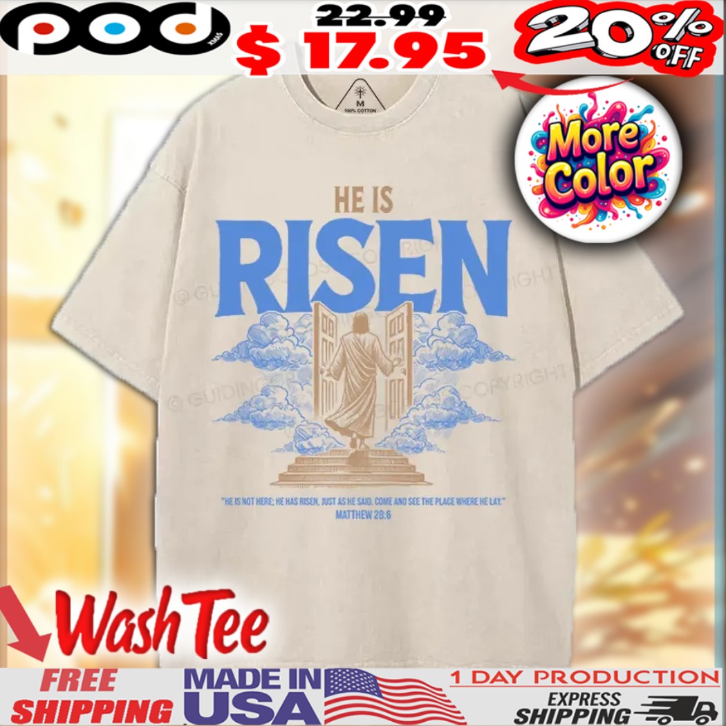 He Is Risen Just As He Said Come And See The Place Where He Lay Matthew 28 6 Christian Shirt 1 He Is Risen Just As He Said Come And See The Place Where He Lay Matthew 28 6 Christian Shirt