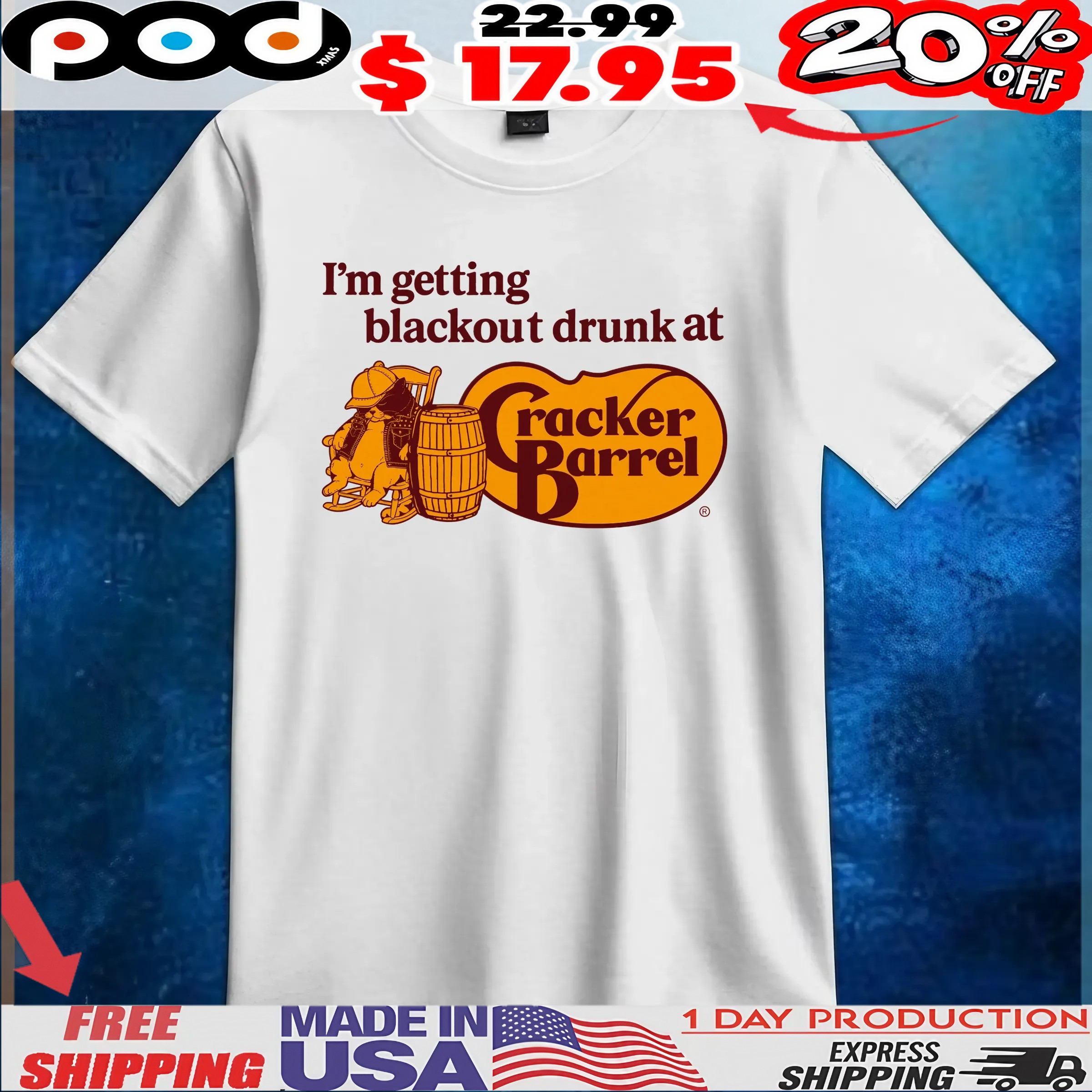 I'm getting blackout drunk at Cracker Barrel T Shirt 6 I'm getting blackout drunk at Cracker Barrel T Shirt