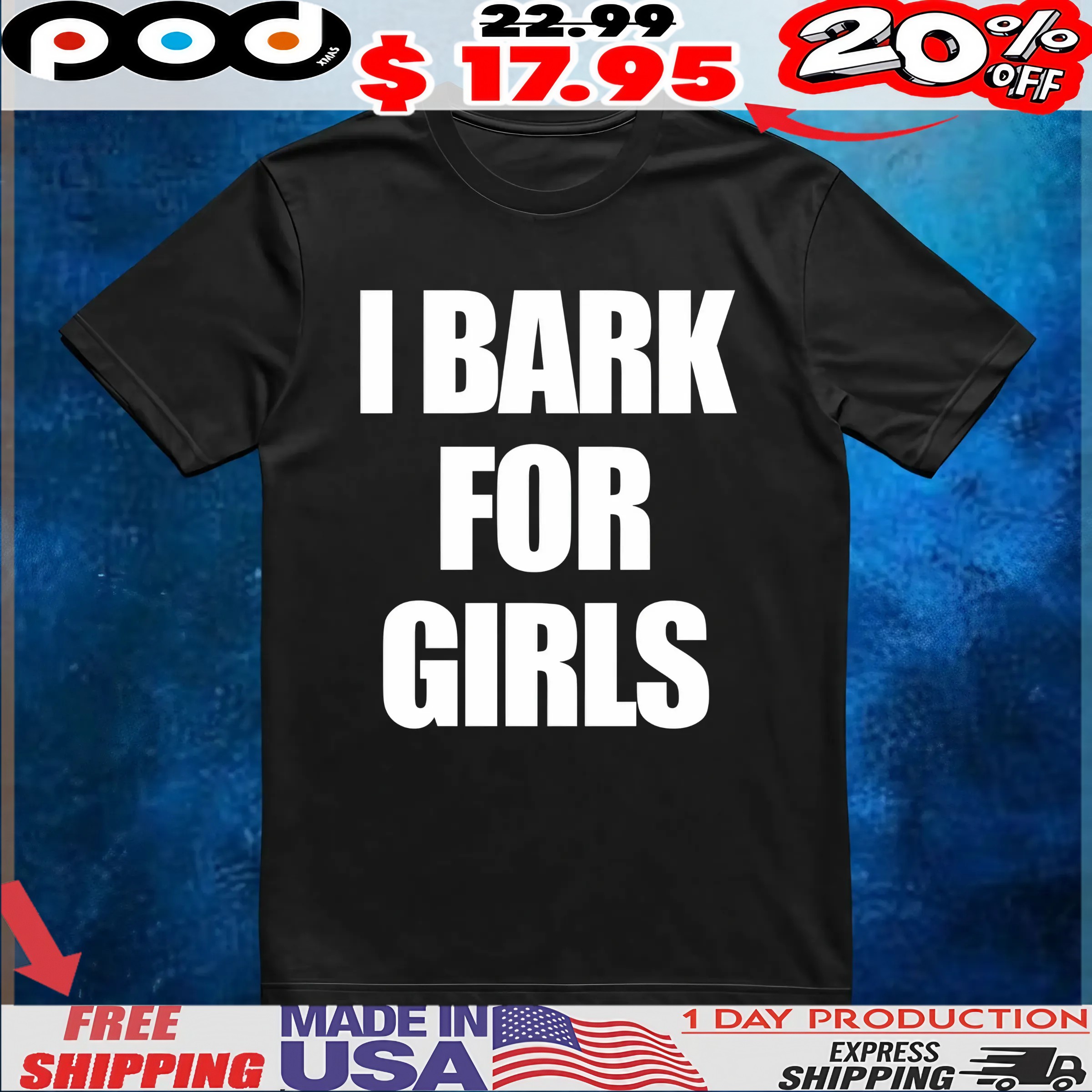 I Bark For Girls T Shirt 6 I Bark For Girls T Shirt