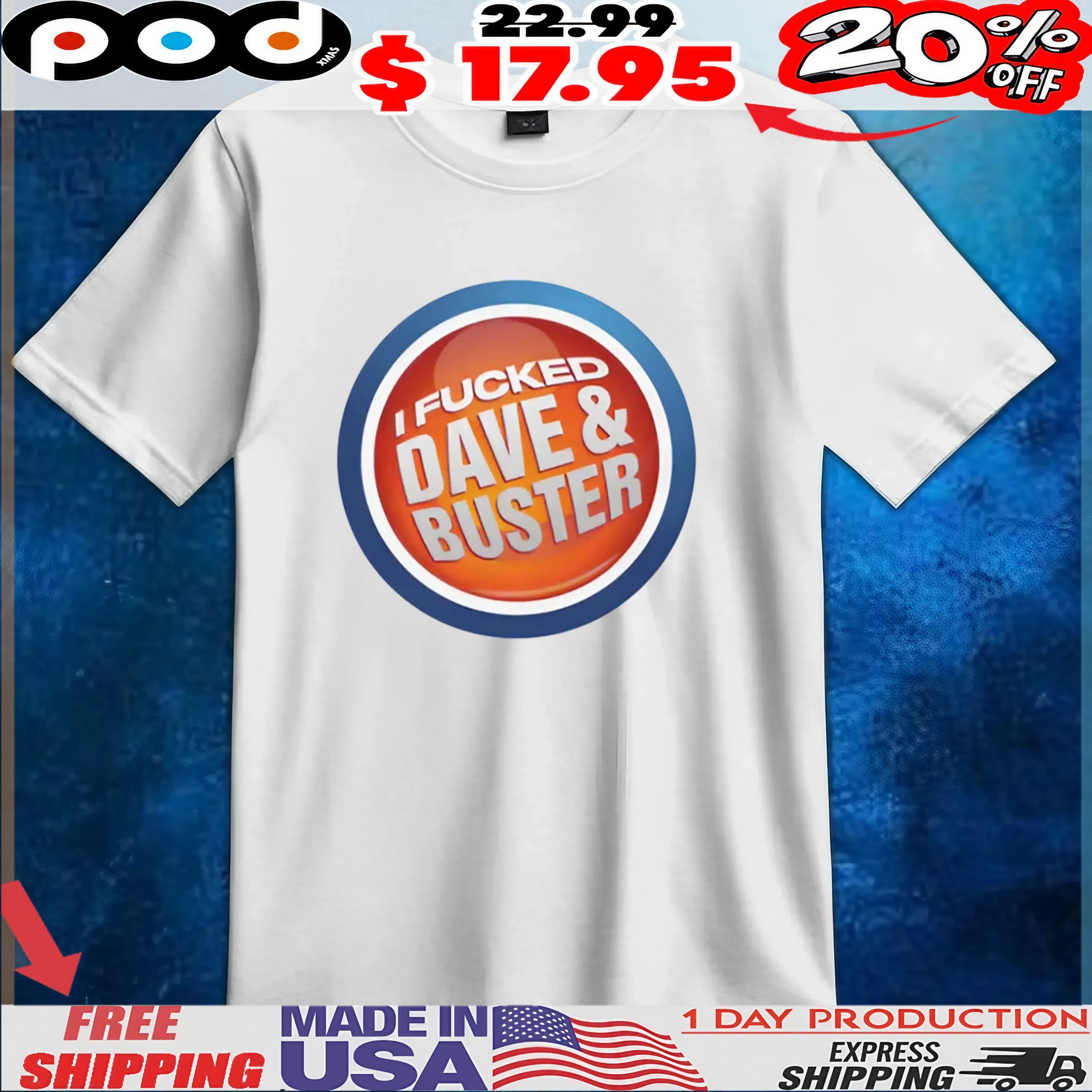 I Fucked Dave and Buster Parody Logo T Shirt