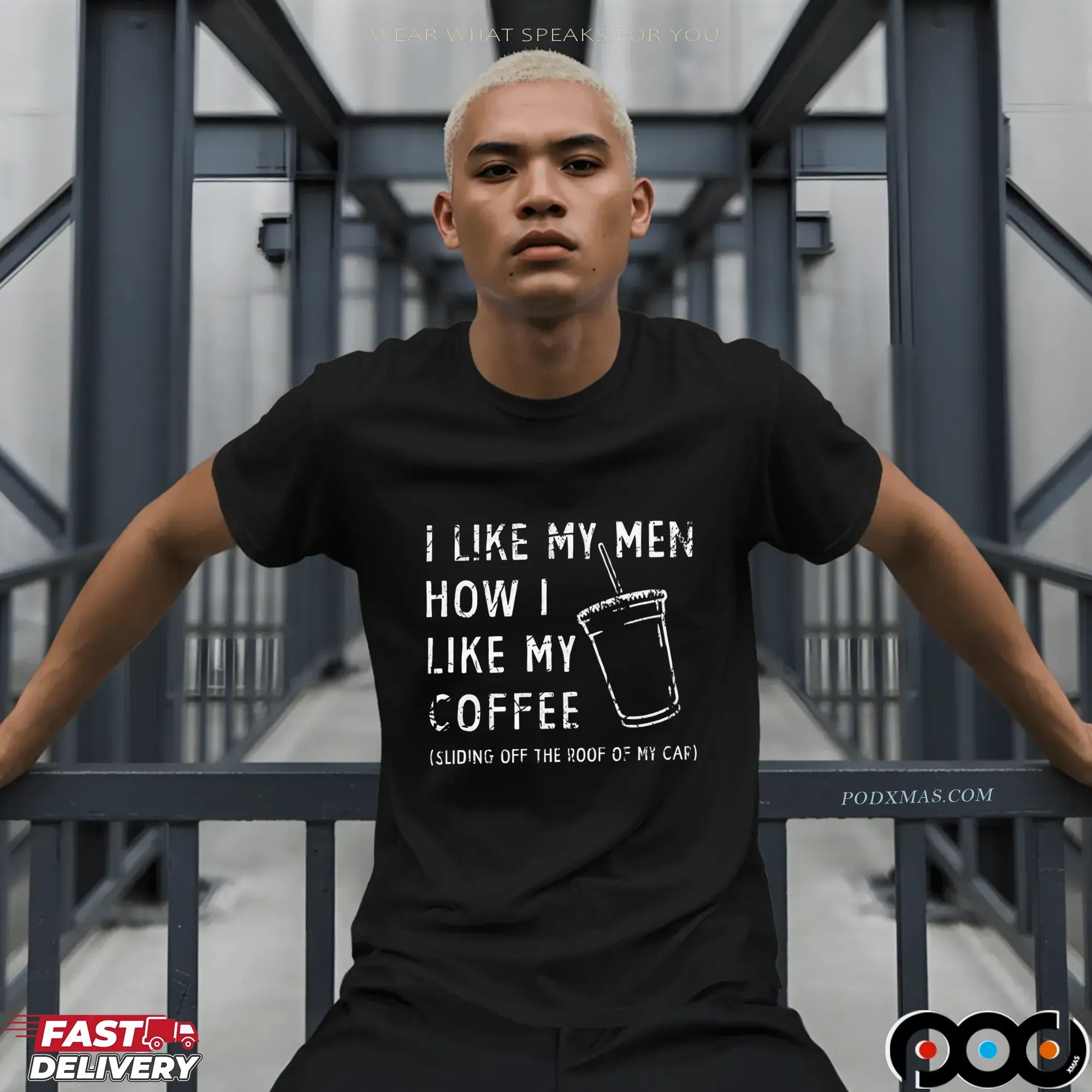 I Like My Men How I Like My Coffee Sliding Off The Roof Of My Caf T Shirt