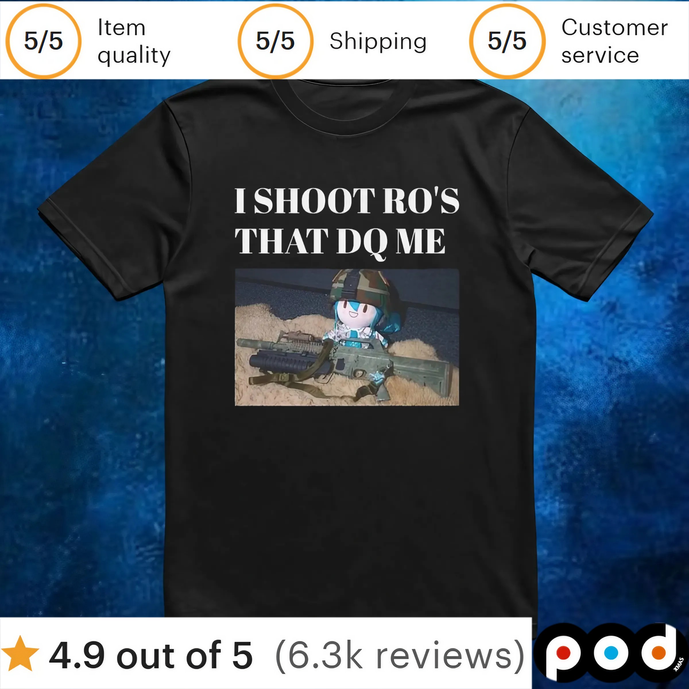 I Shoot Ro's That Dq Me T Shirt 6 I Shoot Ro's That Dq Me T Shirt