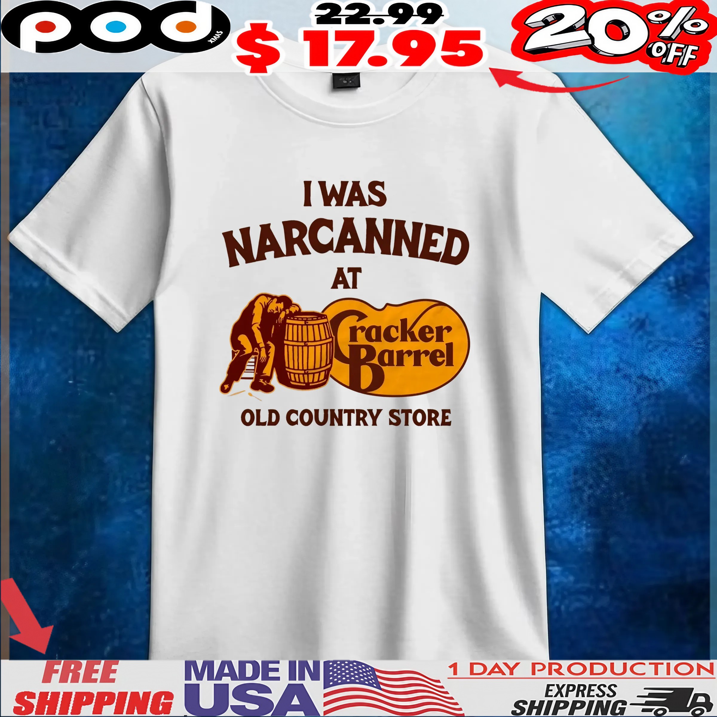 I Was Narcanned At Old Country Store Cracker Barrel T Shirt 6 I Was Narcanned At Old Country Store Cracker Barrel T Shirt