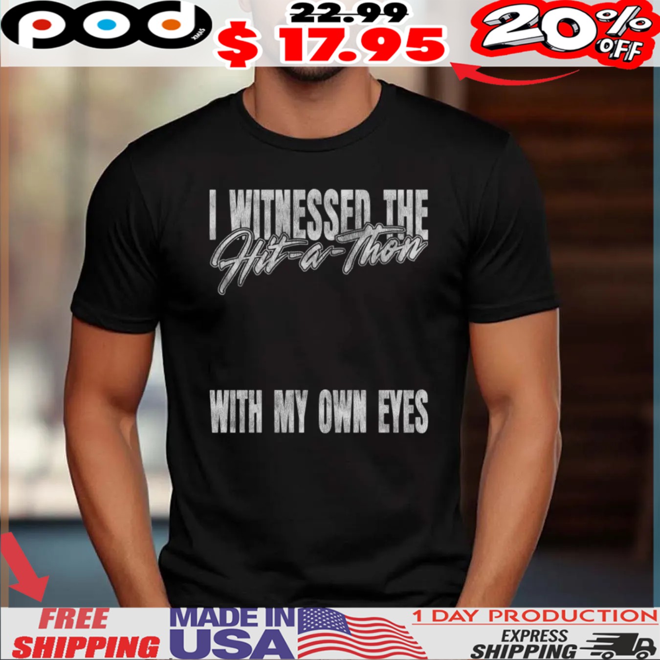 I Witnessed The Hit-a-thon With My Own Eyes Shirt