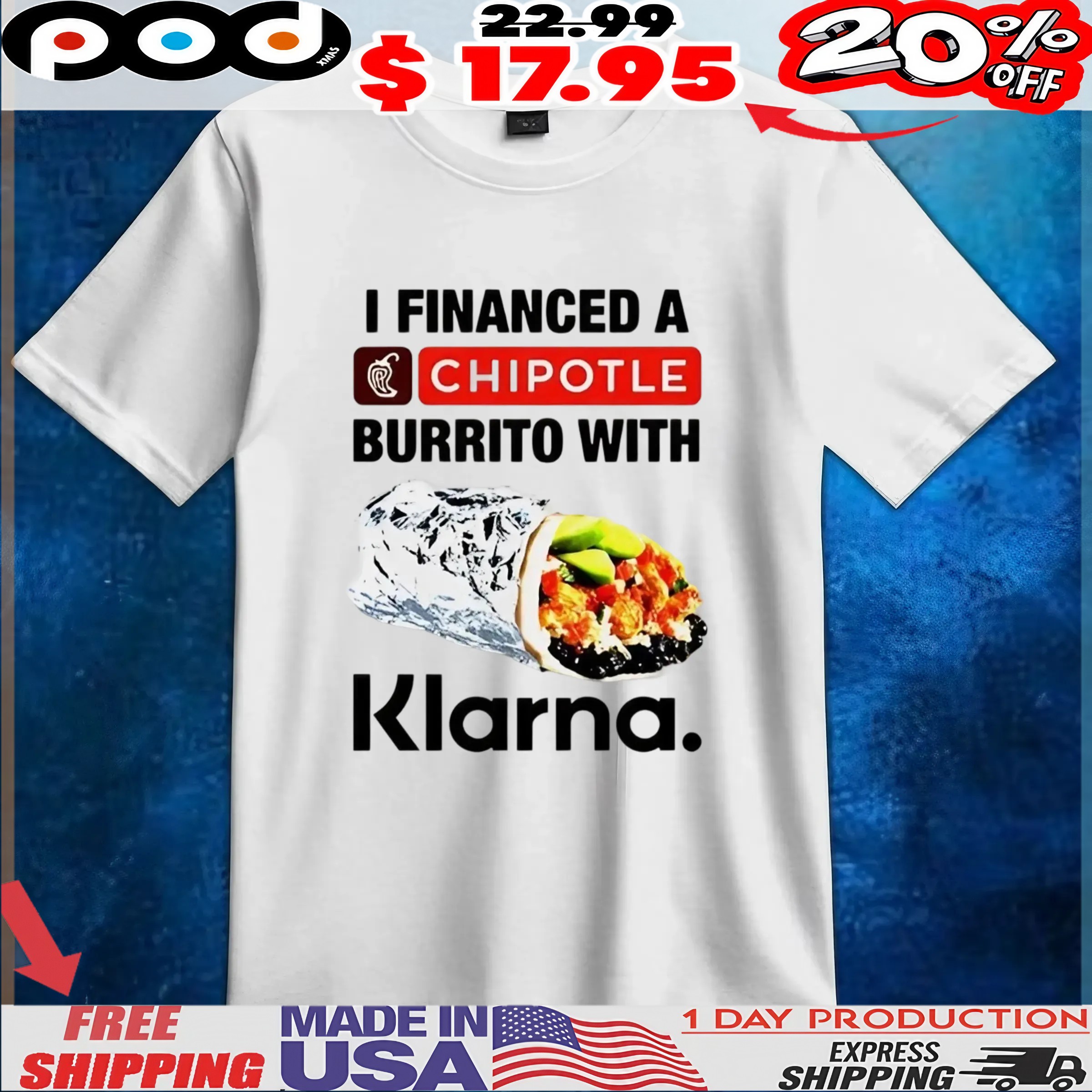 I financed a Chipotle burrito with Klarna t shirt 1 I financed a Chipotle burrito with Klarna t shirt