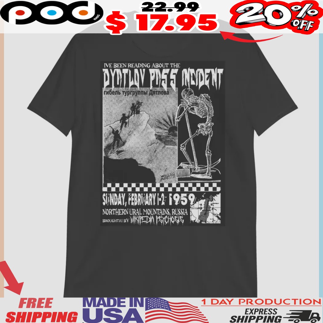 I_ve Been Reading About The Dyatlov Pass Incident Shirt