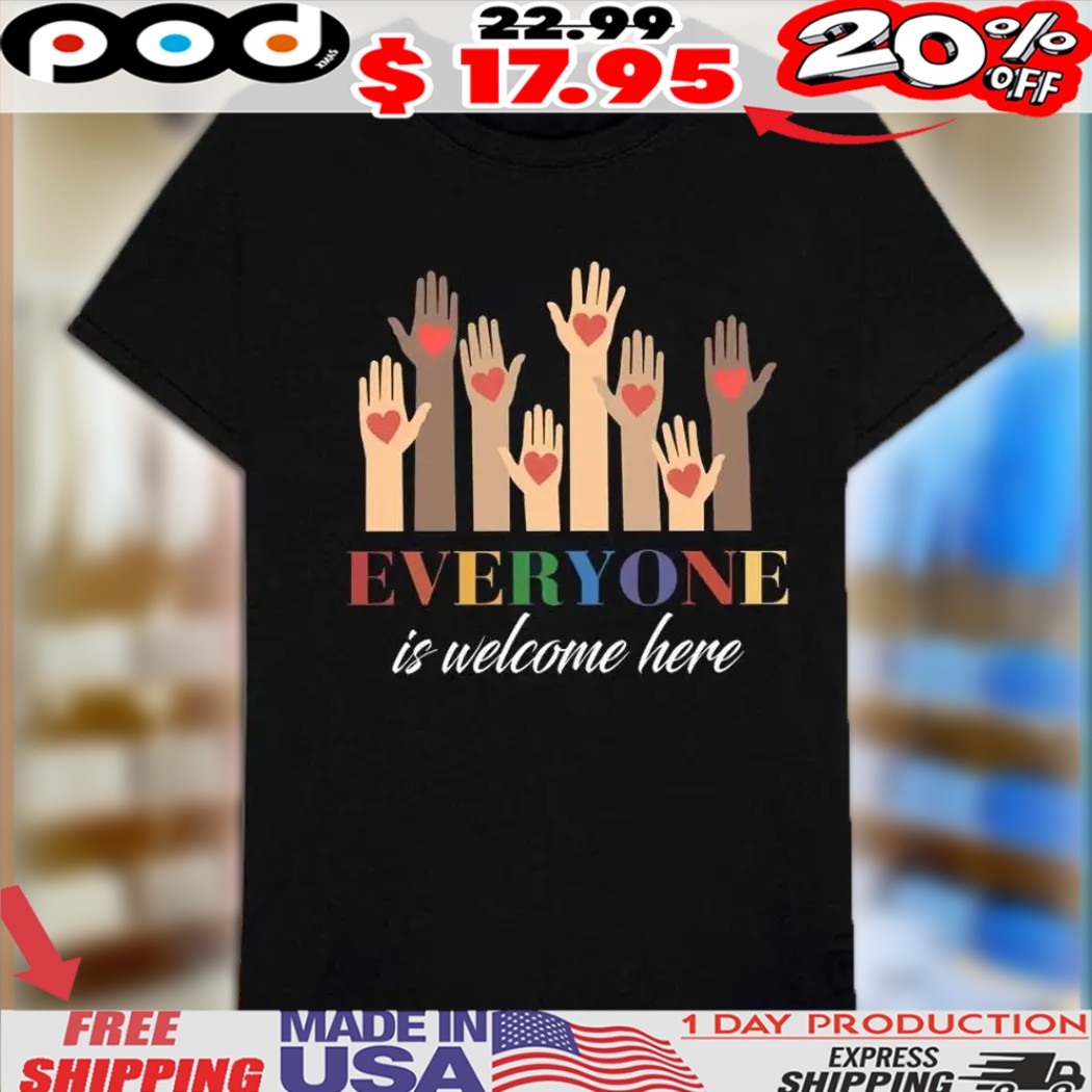 Idaho Teacher Everyone Is Welcome Here Inclusion And Equality Shirt