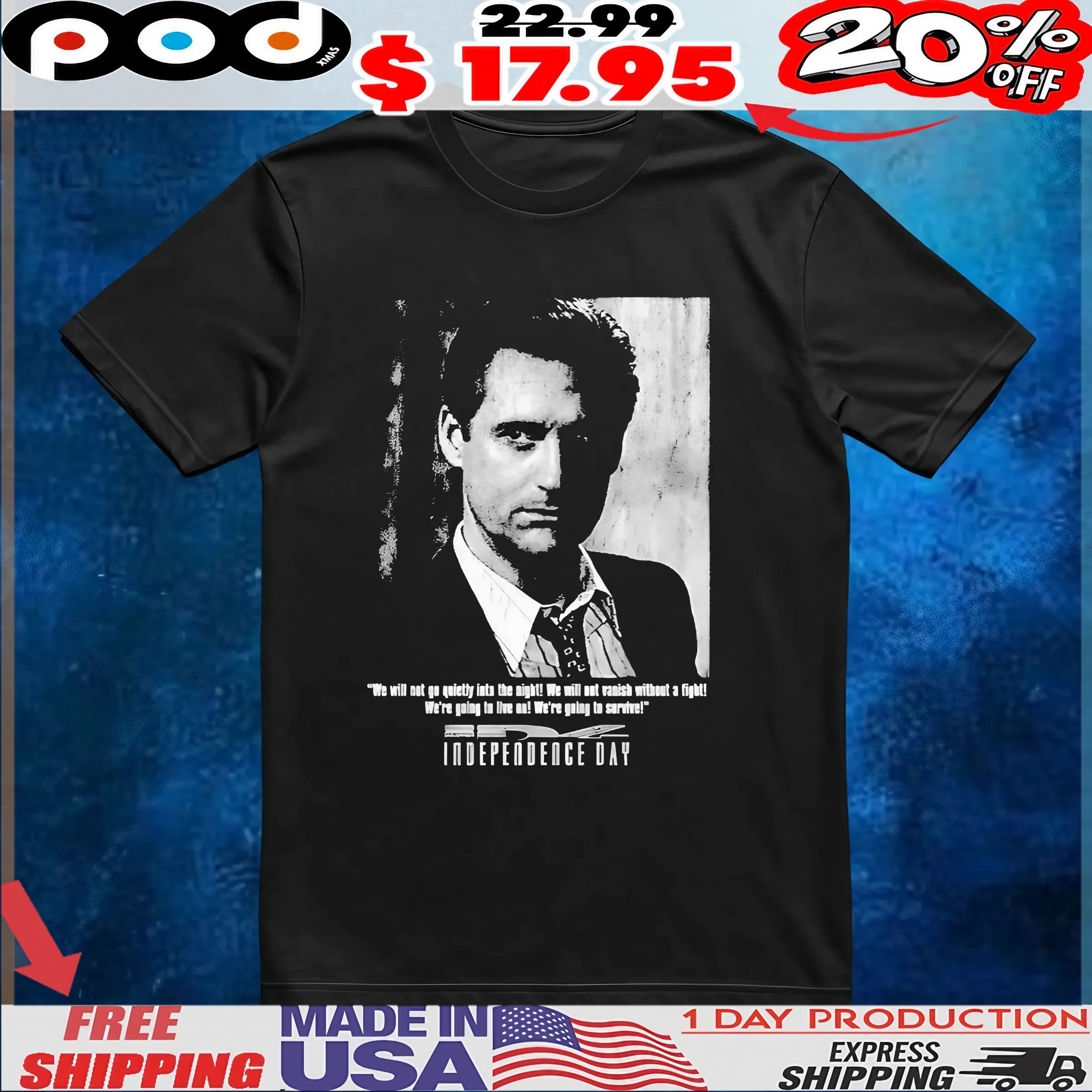 Independence Day We Will Not Go Quietly Into The Night We Will Not Vanish Without A Fight We’re Going To Live On We’re To Survive President Whitmore Vintage T shirt 1 Independence Day We Will Not Go Quietly Into The Night We Will Not Vanish Without A Fight We’re Going To Live On We’re To Survive President Whitmore Vintage T shirt