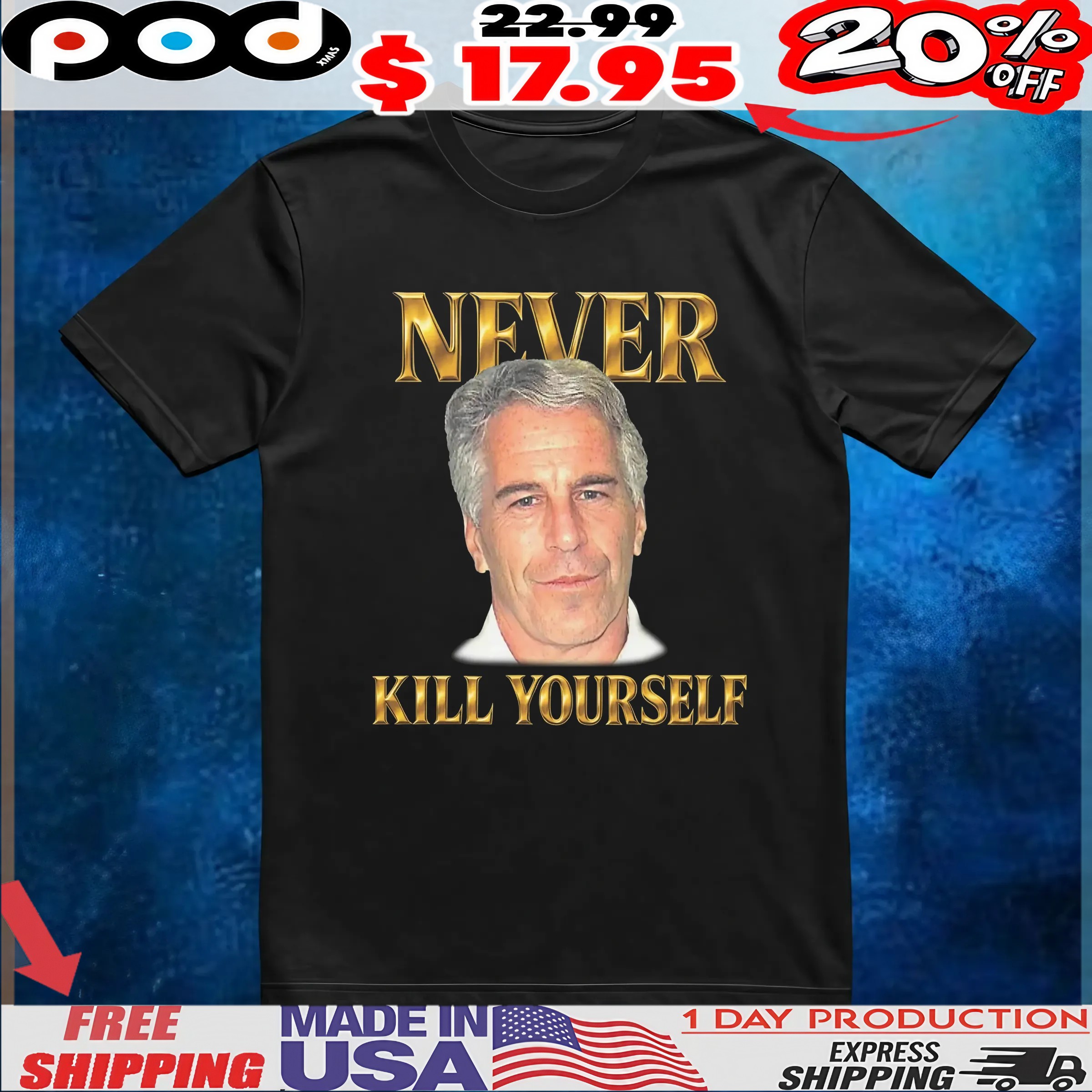 Jeffrey Epstein Never Kill Yourself T Shirt