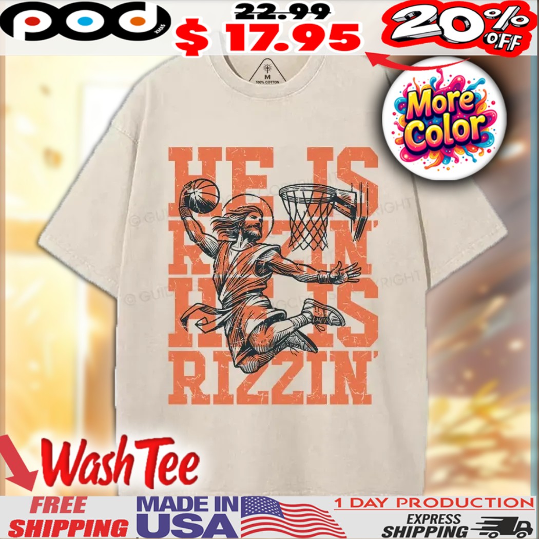 Jesus Basketball He Is Rizzin Christian Shirt