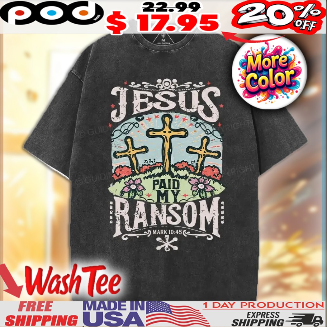 Jesus Paid My Ransom Mark 10 45 Cross Art  Christian Washed Vintage Shirt