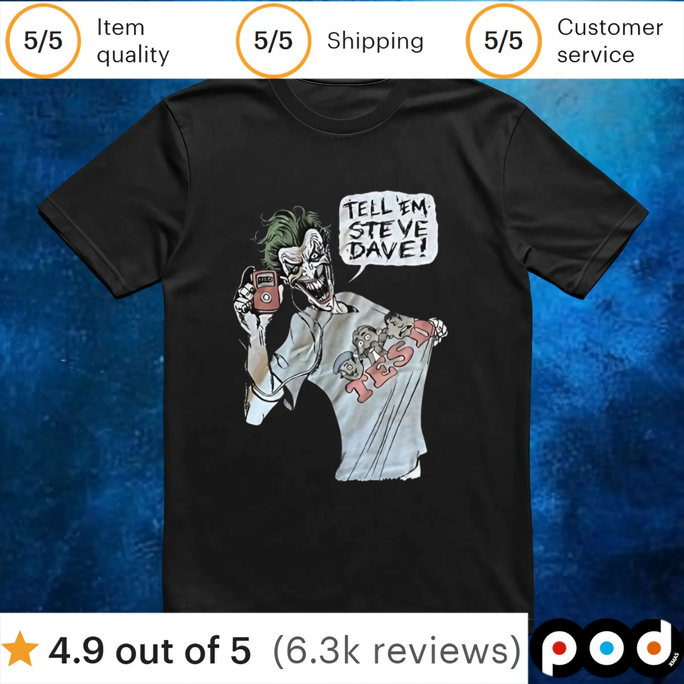 Joker tell ’em Steve Dave t shirt