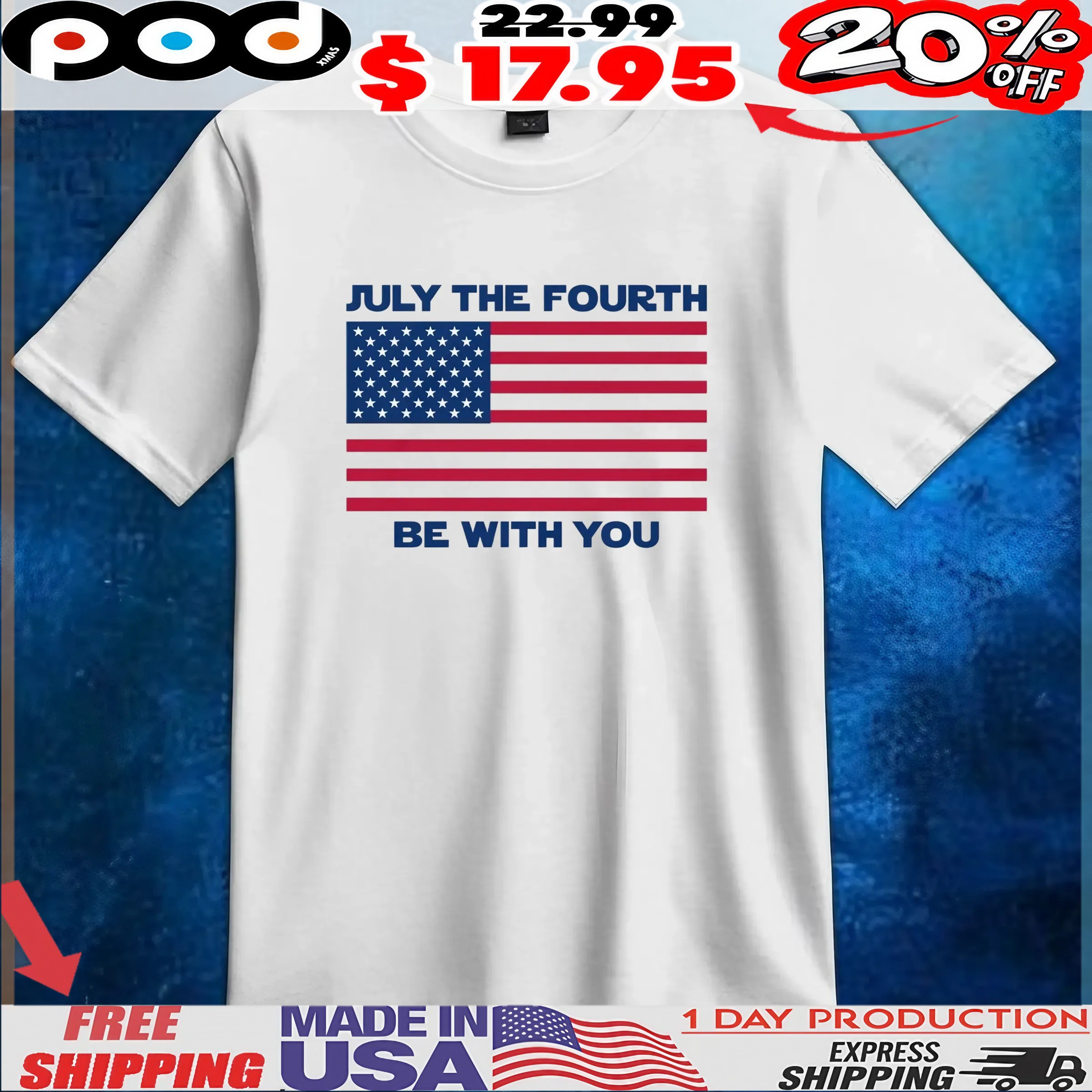July The Fourth Be With You Flag T Shirt