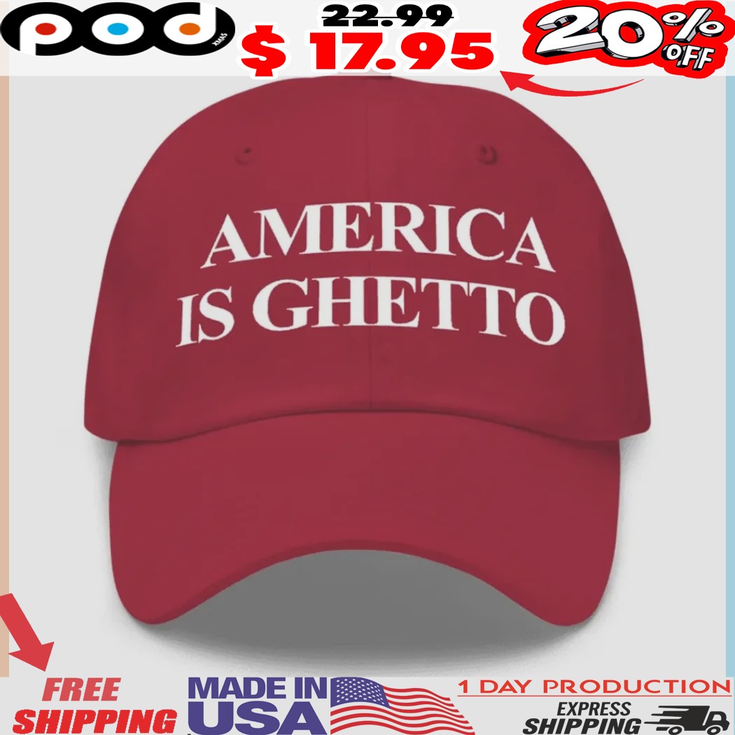 Khadi Don America Is Ghetto Hat 1 Khadi Don America Is Ghetto Hat