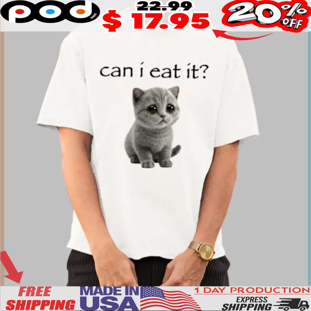 Kitten Can I Eat It Shirt